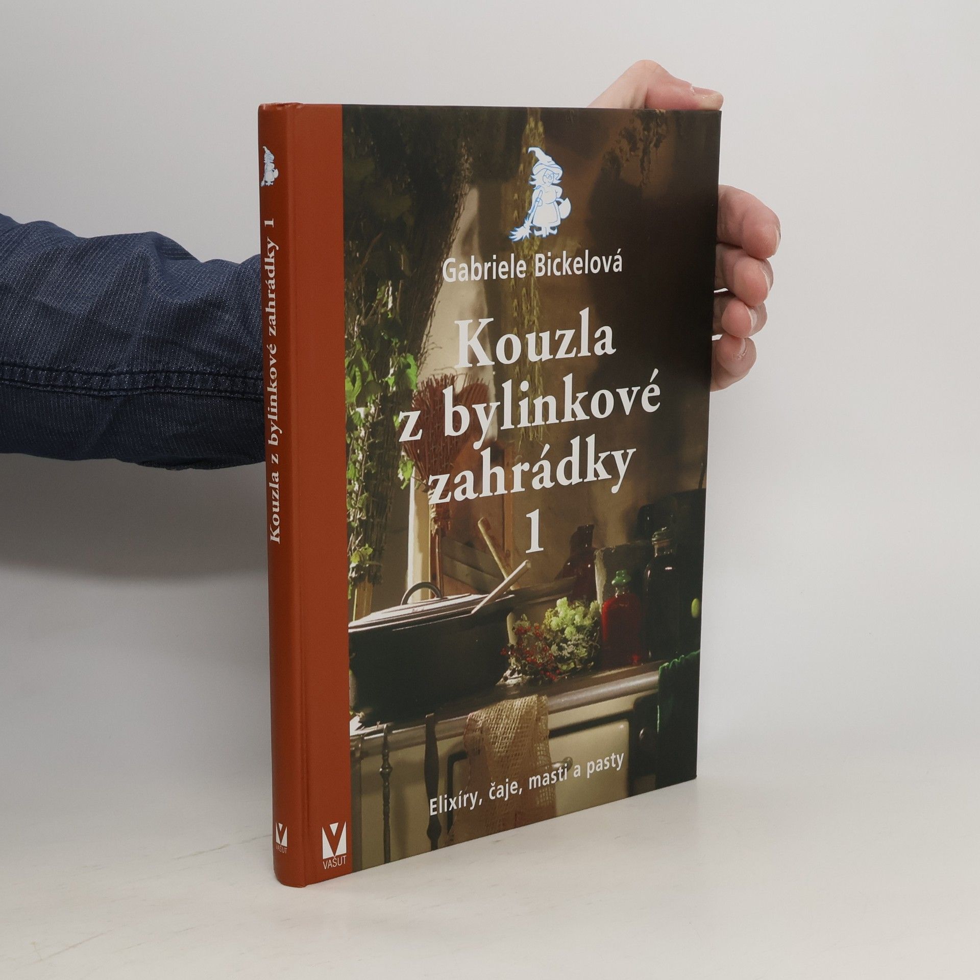 Gabriela Bickel Kouzla z bylinkové zahrádky 1 : elixíry, čaje, masti a pasty