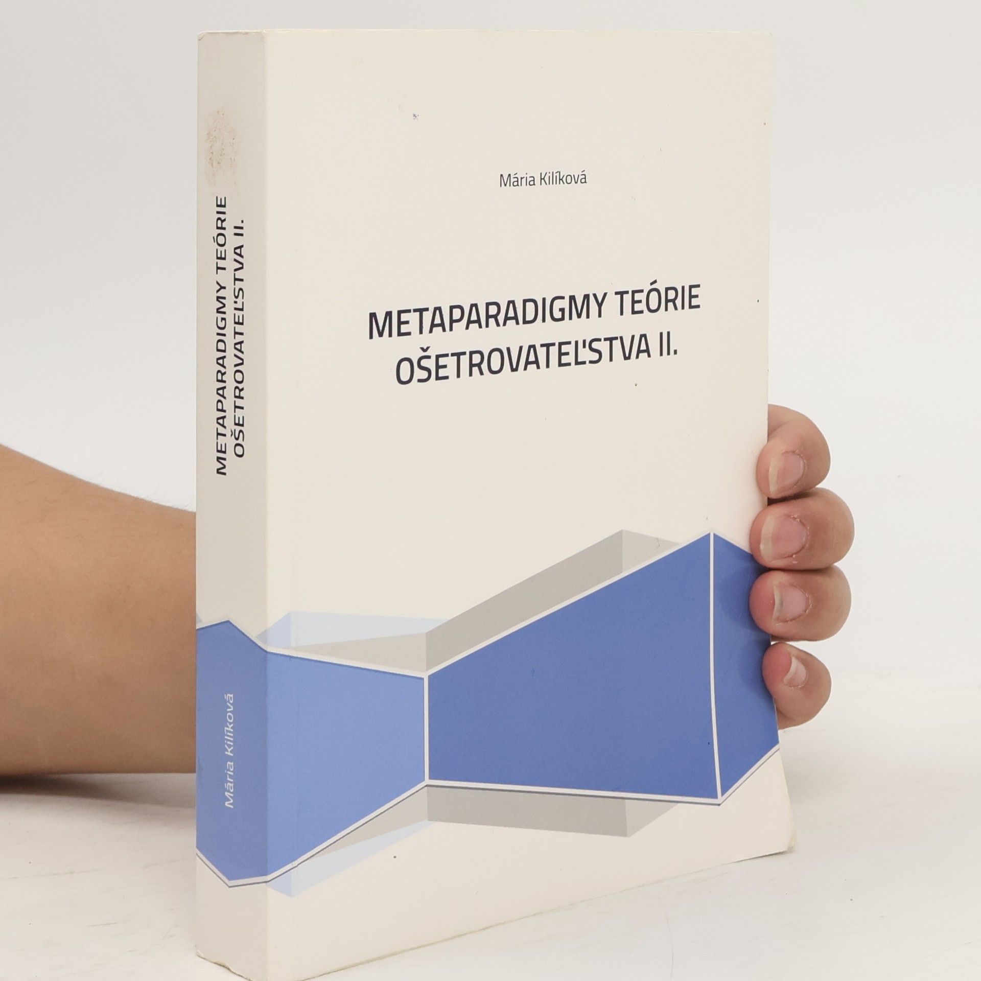 Mária Kilíková Metaparadigmy teórie ošetrovateľstva II.