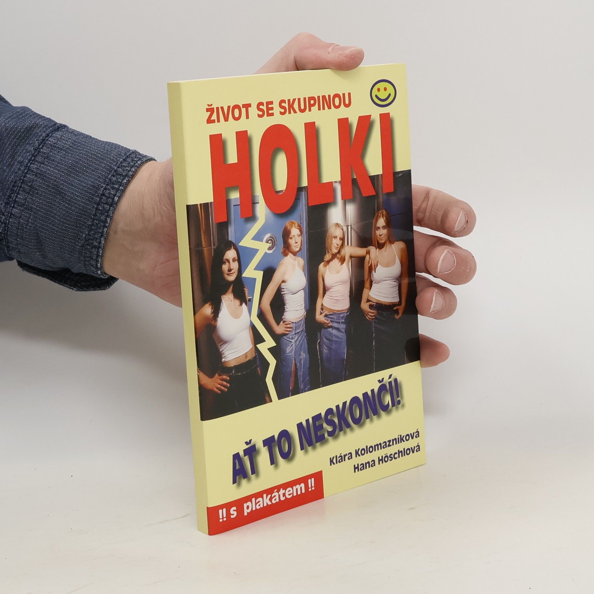 Klára Kolomazníková Život se skupinou Holki. Ať to neskončí!