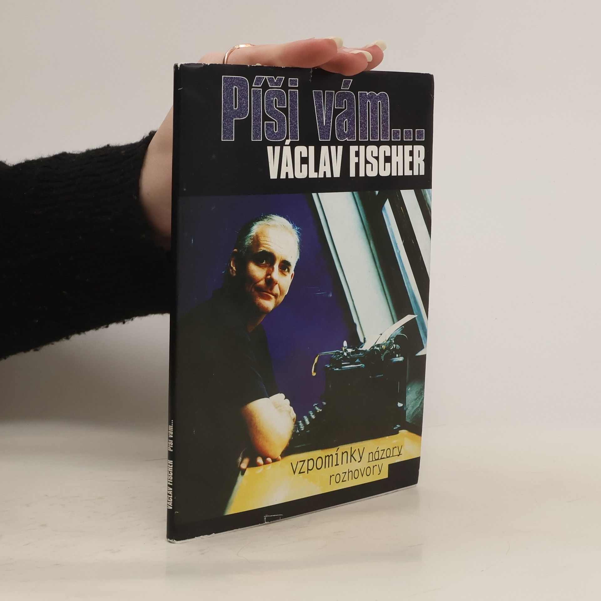 Václav Fischer Píši vám... : vzpomínky, názory, rozhovory
