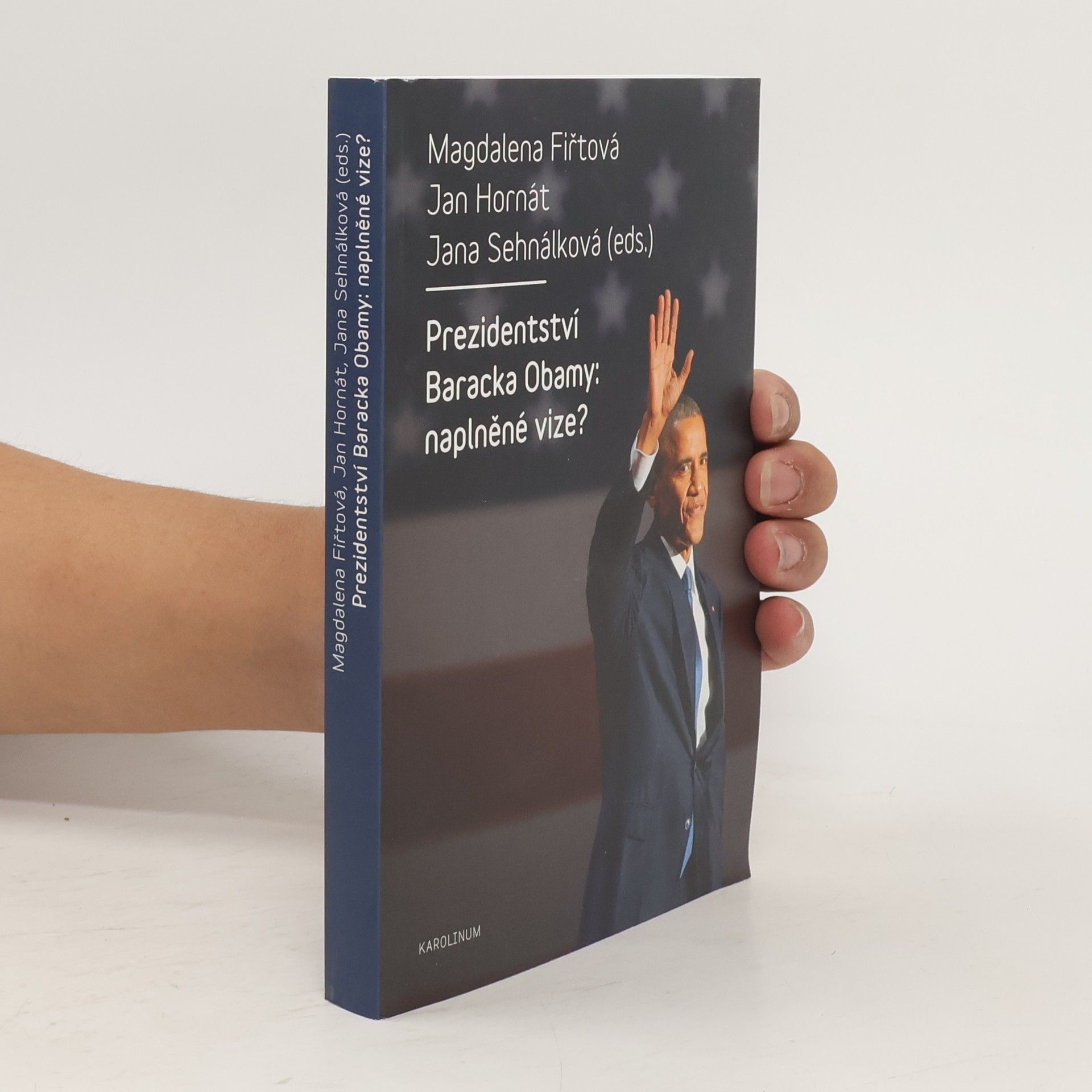 Collectif d'auteurs Prezidentství Baracka Obamy: naplněné vize?