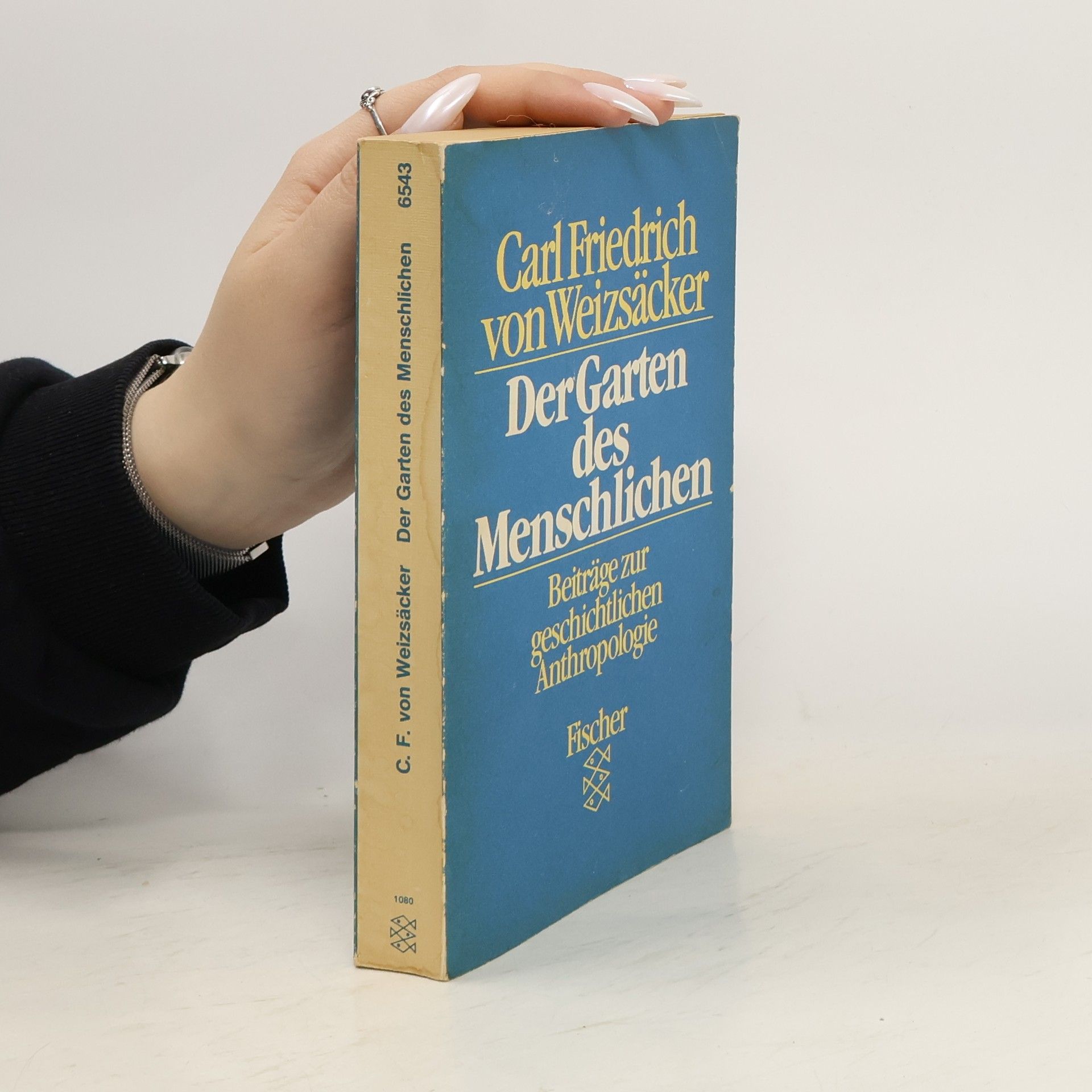 Carl Friedrich Freiherr von Weizsäcker Der Garten des Menschlichen