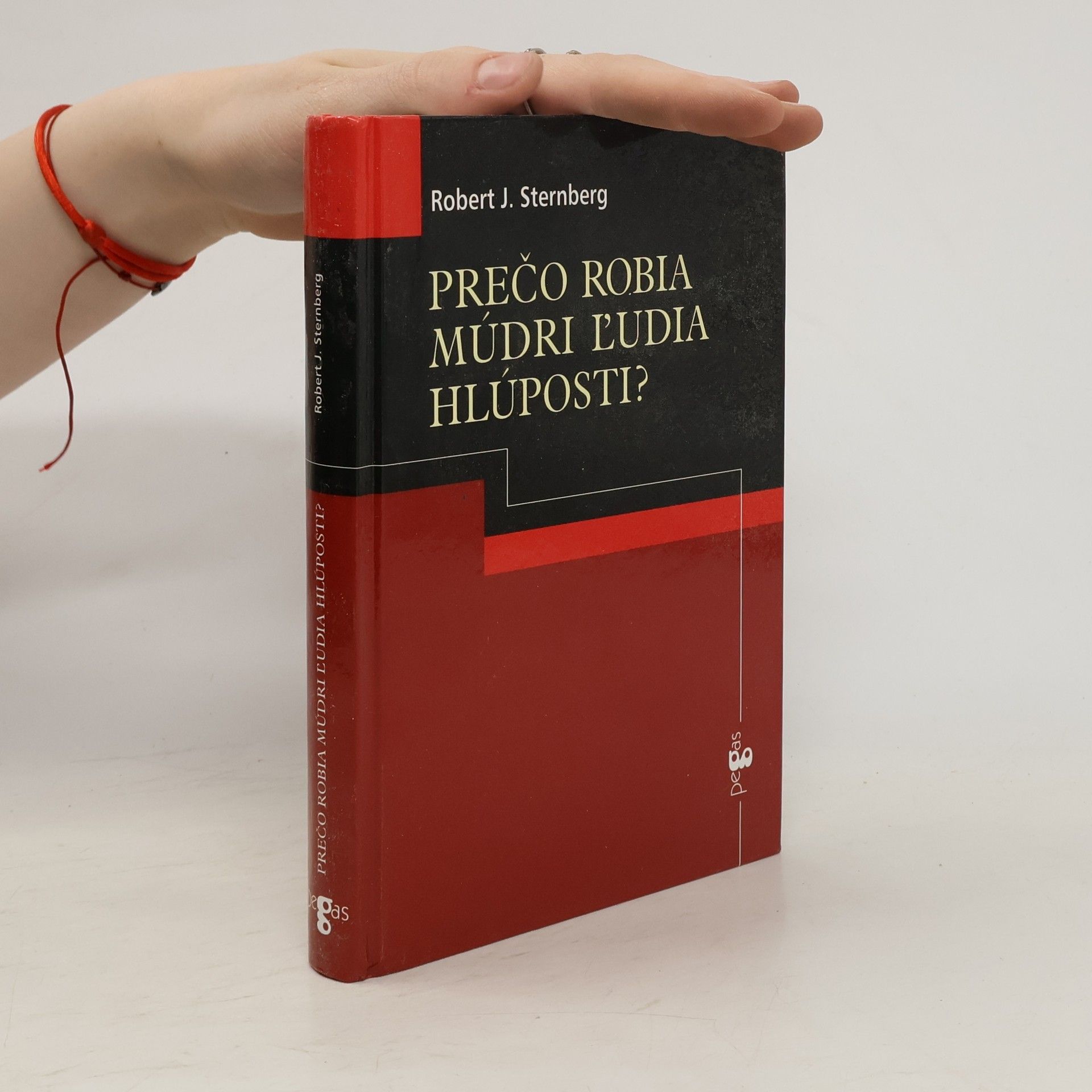 Robert J. Sternberg Prečo robia múdri ľudia hlúposti?