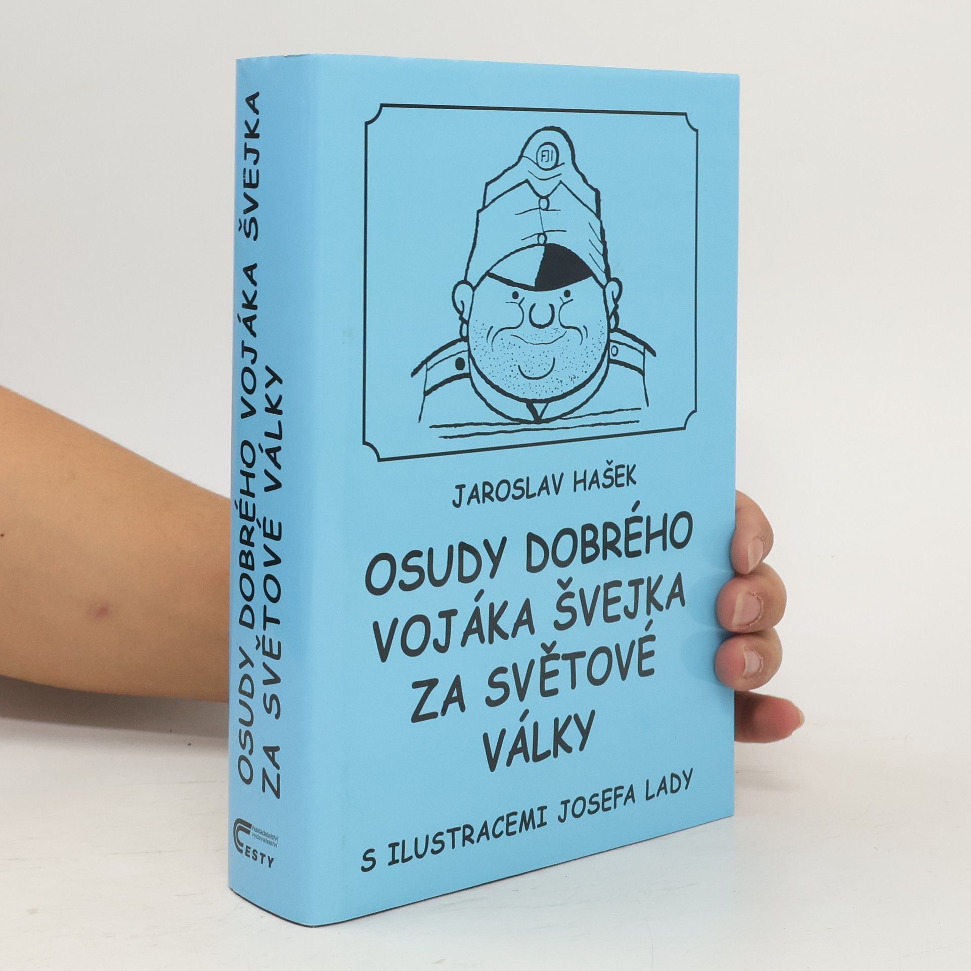 Jaroslav Hašek Osudy dobrého vojáka Švejka za světové války. 1.-4. díl