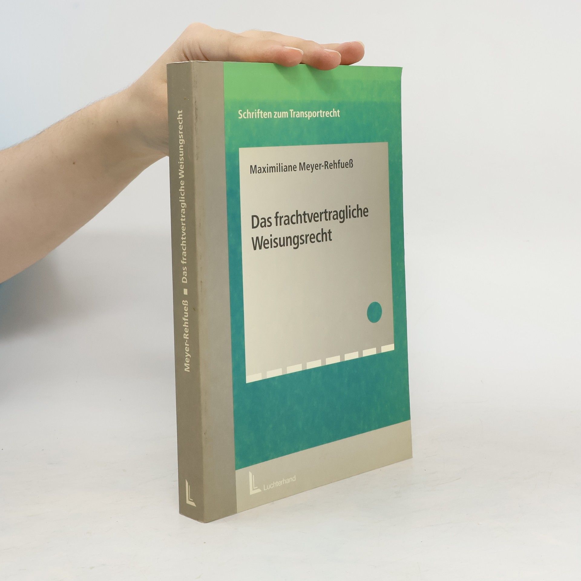 Maximiliane Meyer Rehfuess Das frachtvertragliche Weisungsrecht