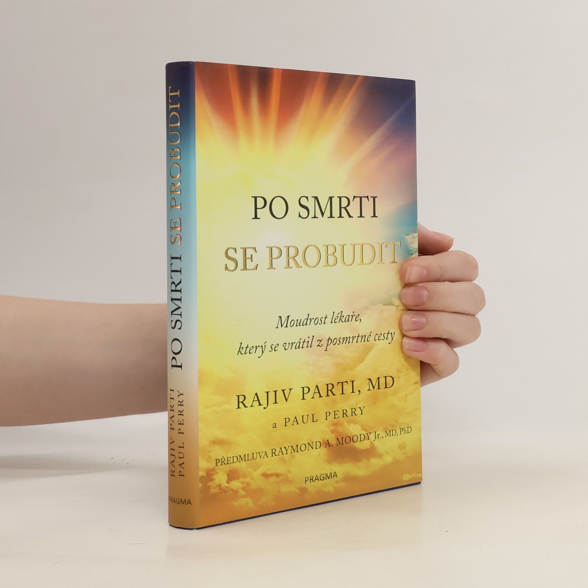 Rajiv Parti Po smrti se probudit: Moudrost lékaře, který se vrátil z posmrtné cesty