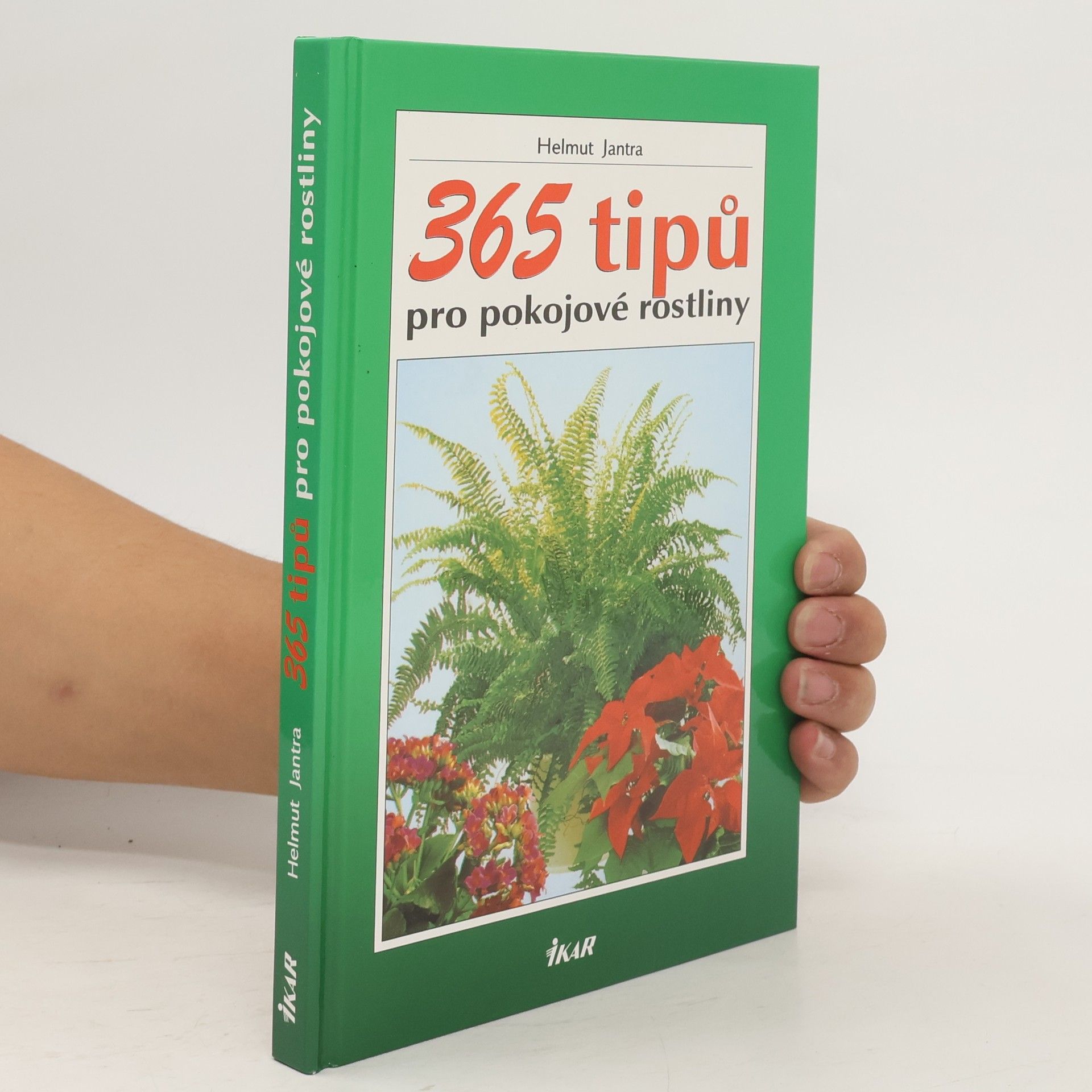 Helmut Jantra 365 tipů pro pokojové rostliny