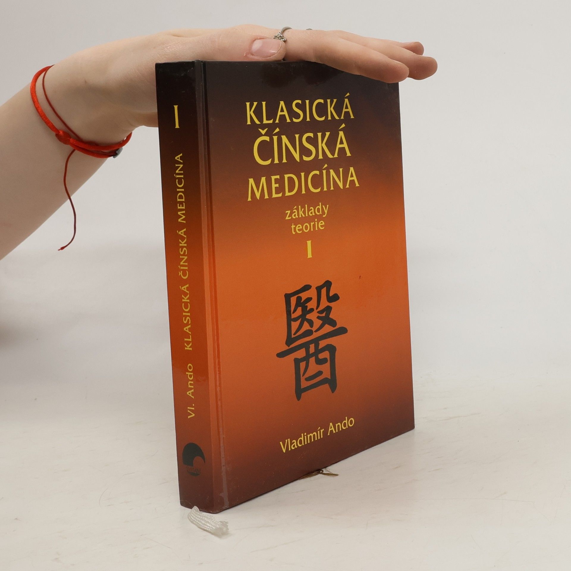 Vladimír Ando Klasická čínská medicína : základy teorie. I