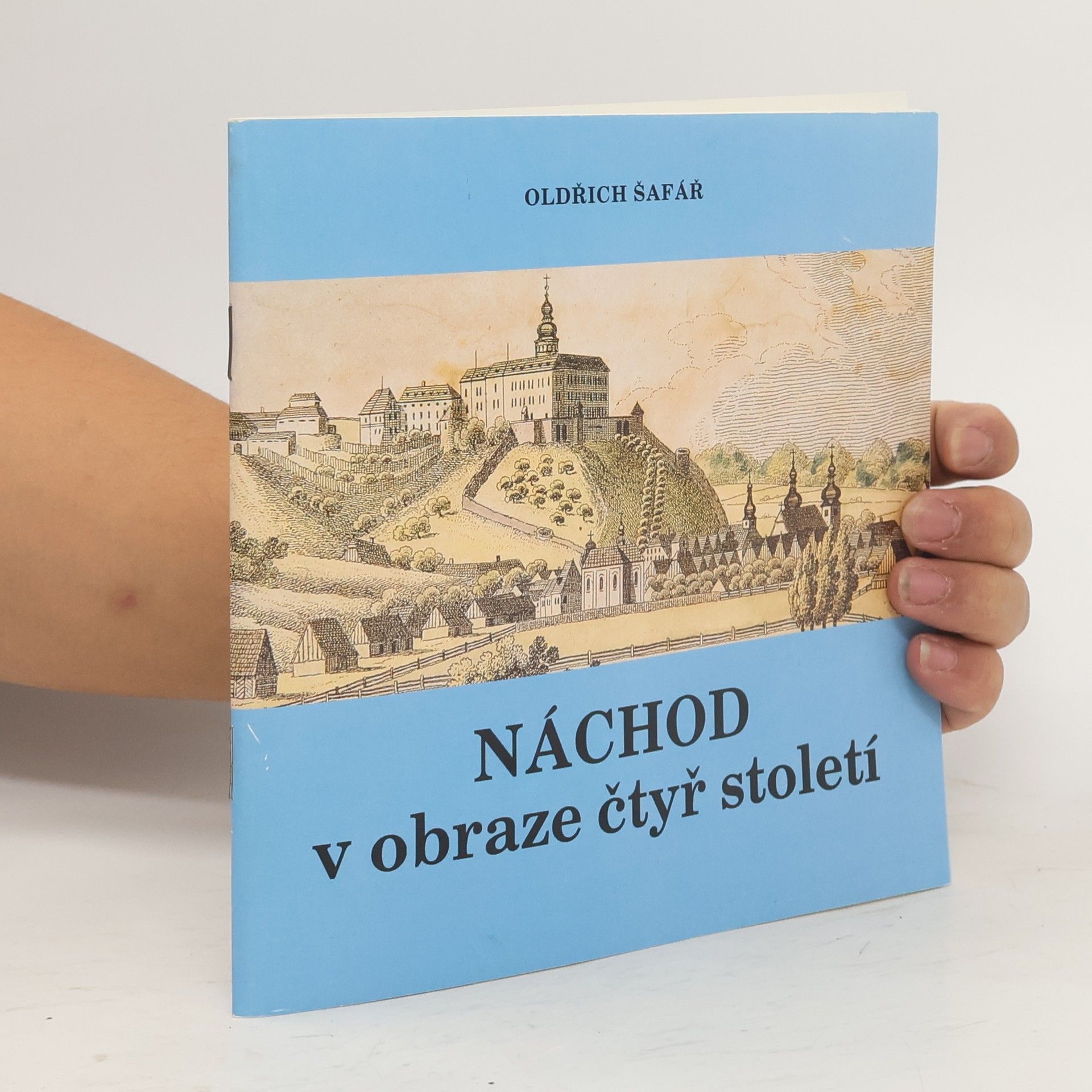 Oldřich Šafář Náchod v obraze čtyř století