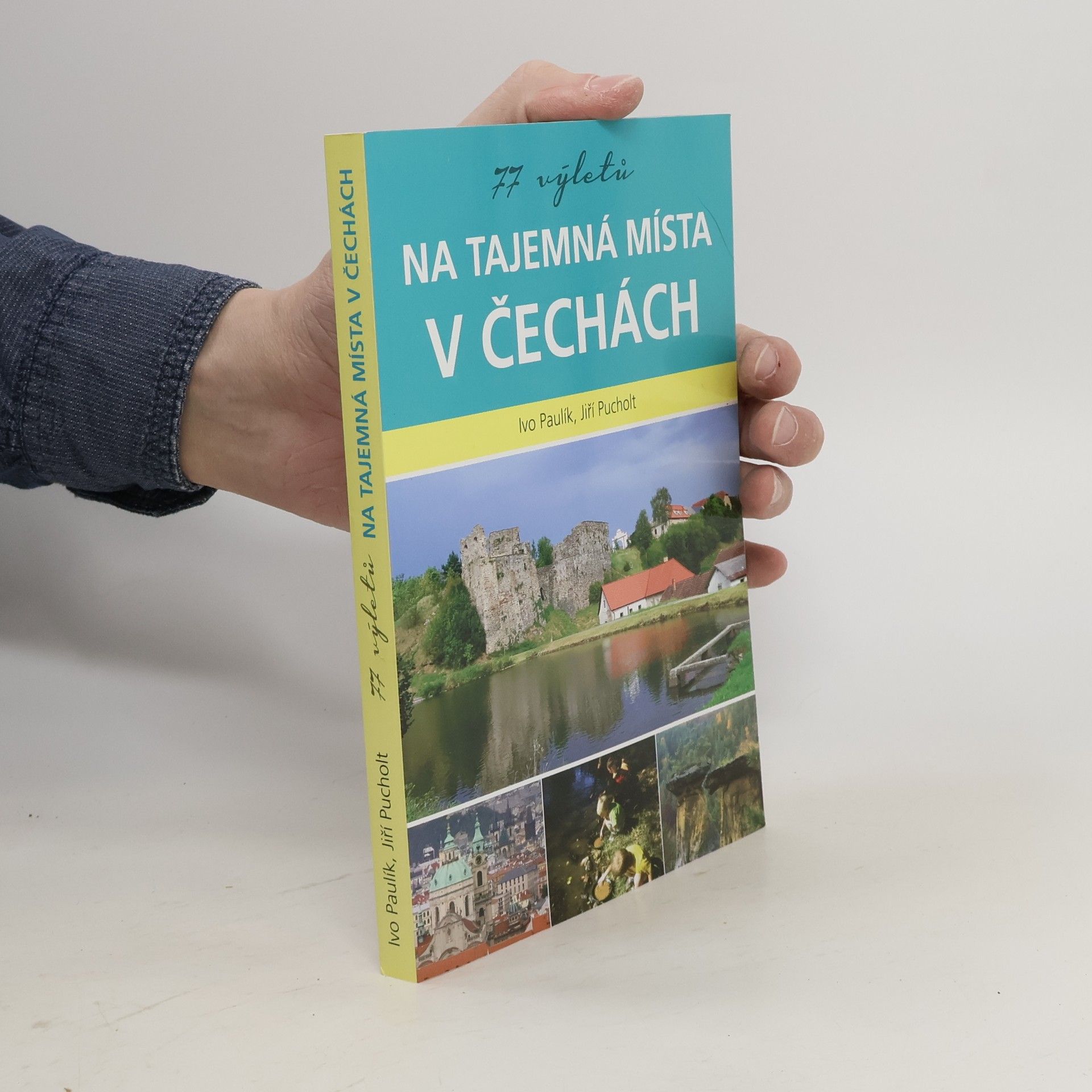 Ivo Paulík 77 výletů na tajemná místa v Čechách