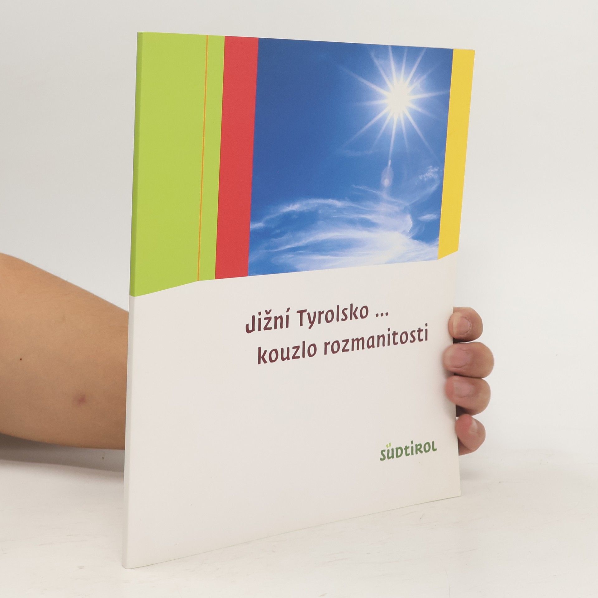 Kolektív autorov Jižní Tyrolsko... kouzlo rozmanitosti