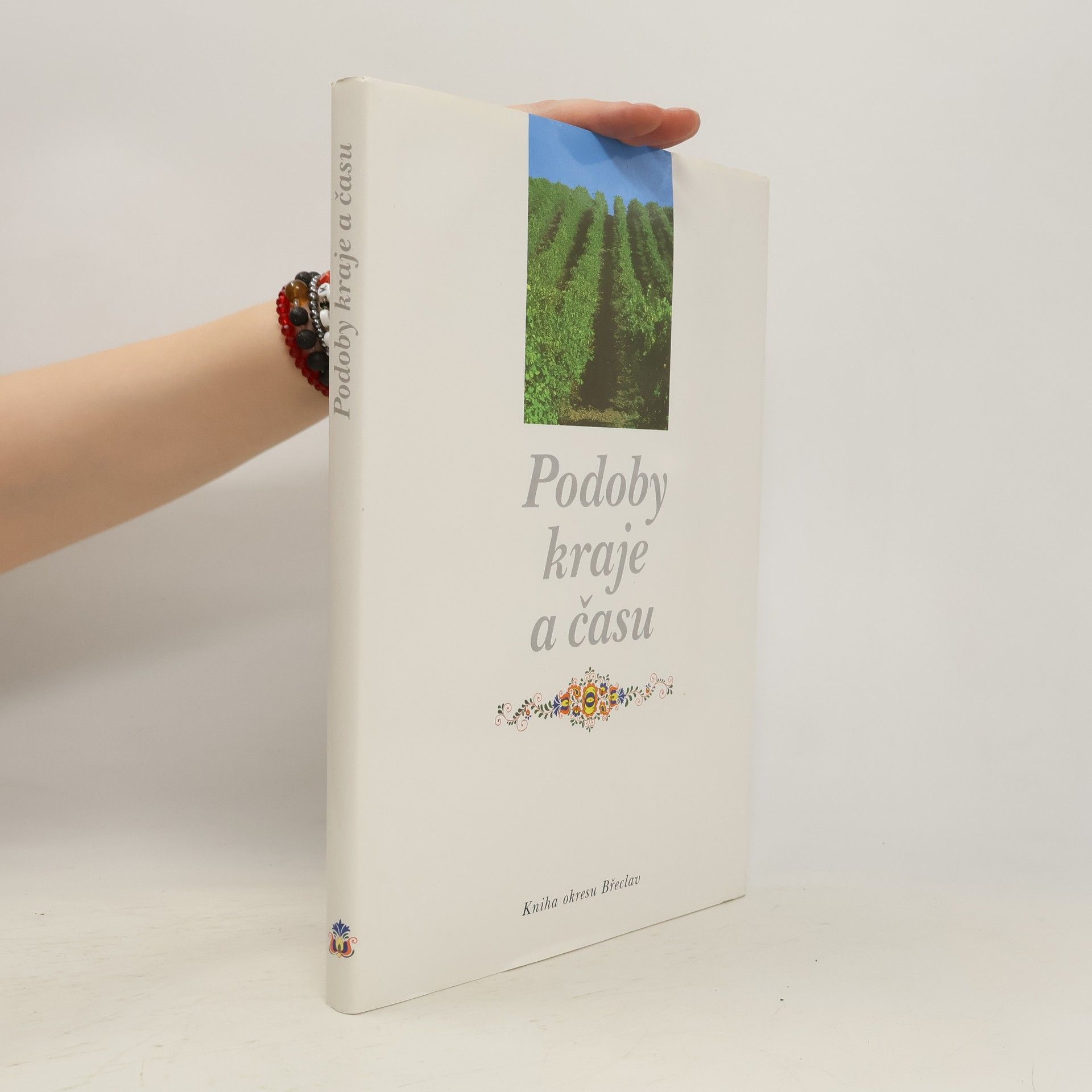 Collectif d'auteurs Podoby kraje a času: Kniha okresu Břeclav