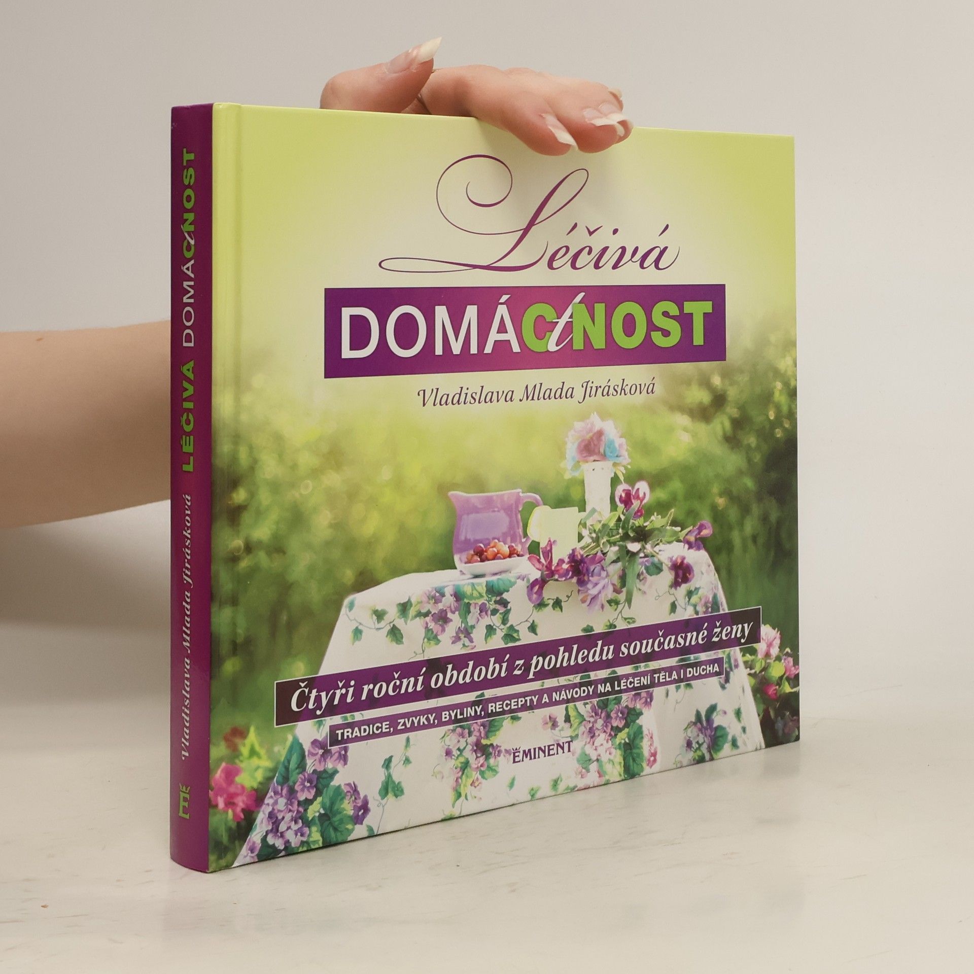 Vladislava Mlada Jirásková Léčivá domáctnost: čtyři roční období z pohledu současné ženy
