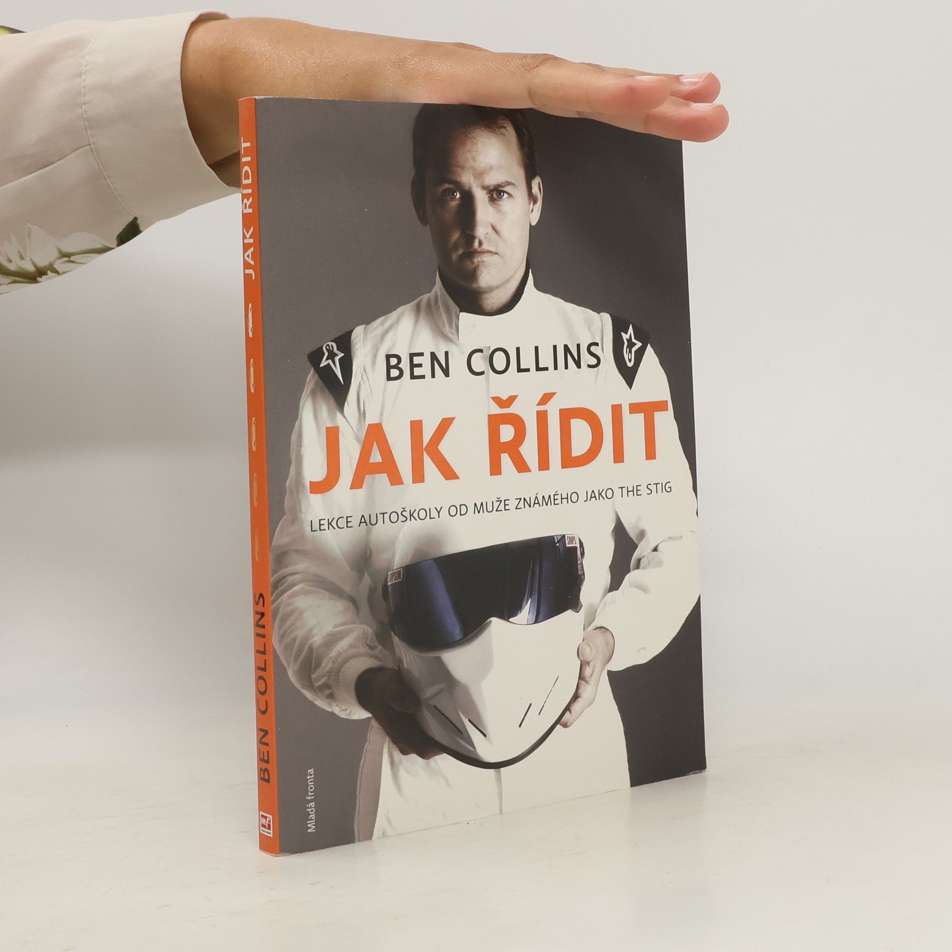 Ben Collins Jak řídit. Lekce autoškoly od muže známého jako the Stig