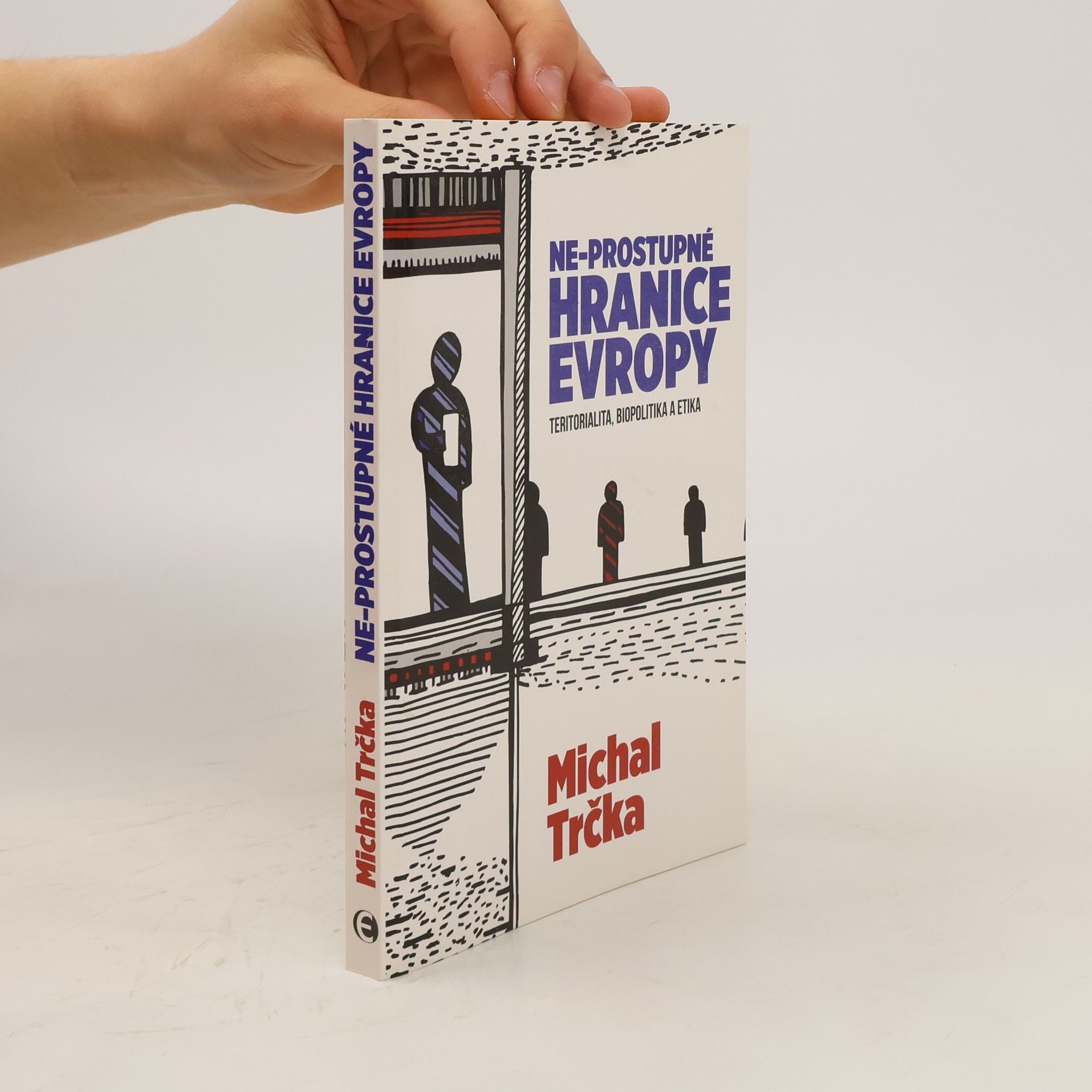 Michal Trčka Ne-prostupné hranice Evropy