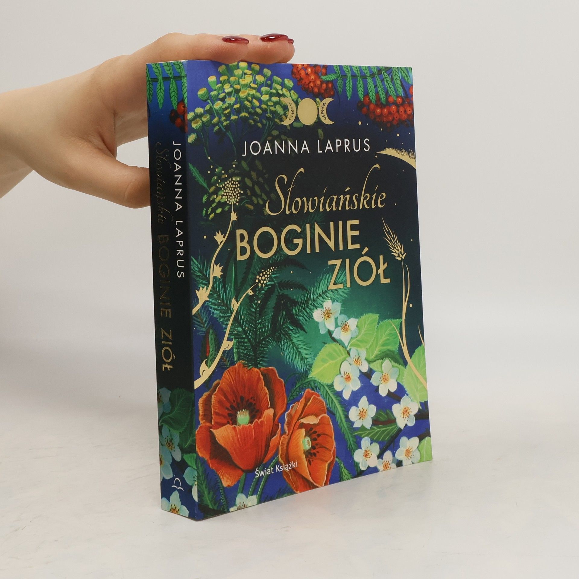 Joanna Laprus-Mikulska Słowiańskie Boginie Ziół