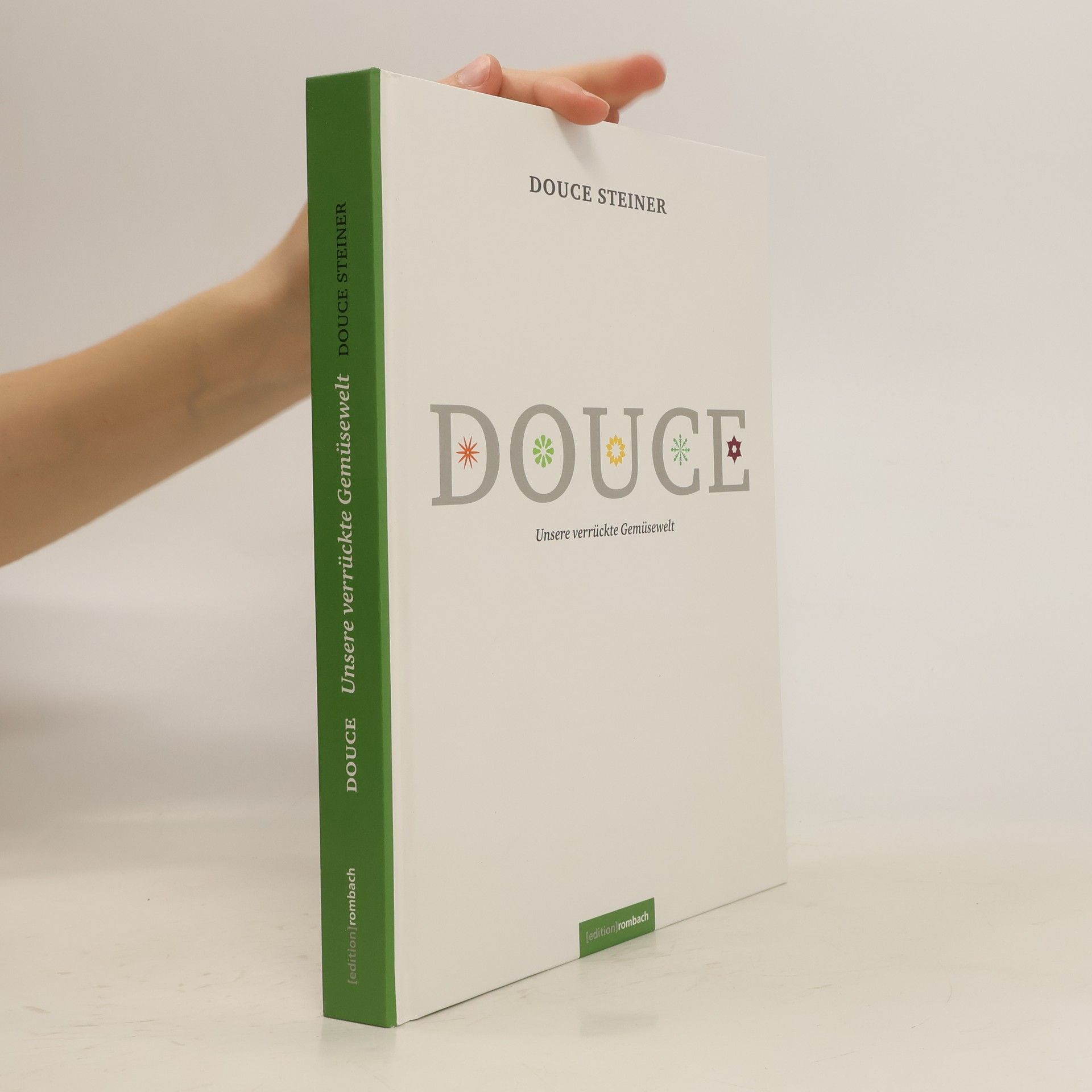 Douce Steiner Douce - unsere verrückte Gemüsewelt