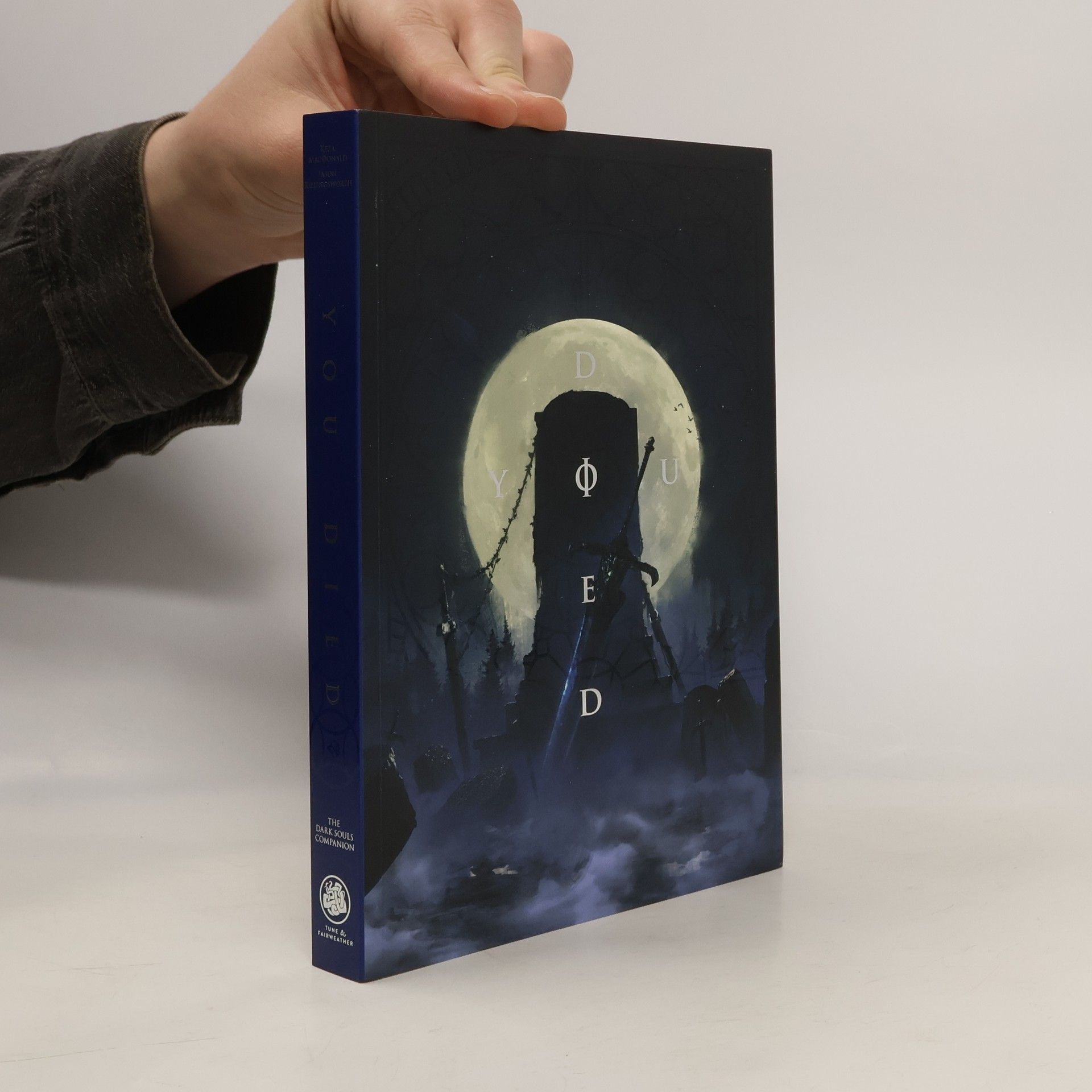 Keza Macdonald You Died: The Dark Souls Companion