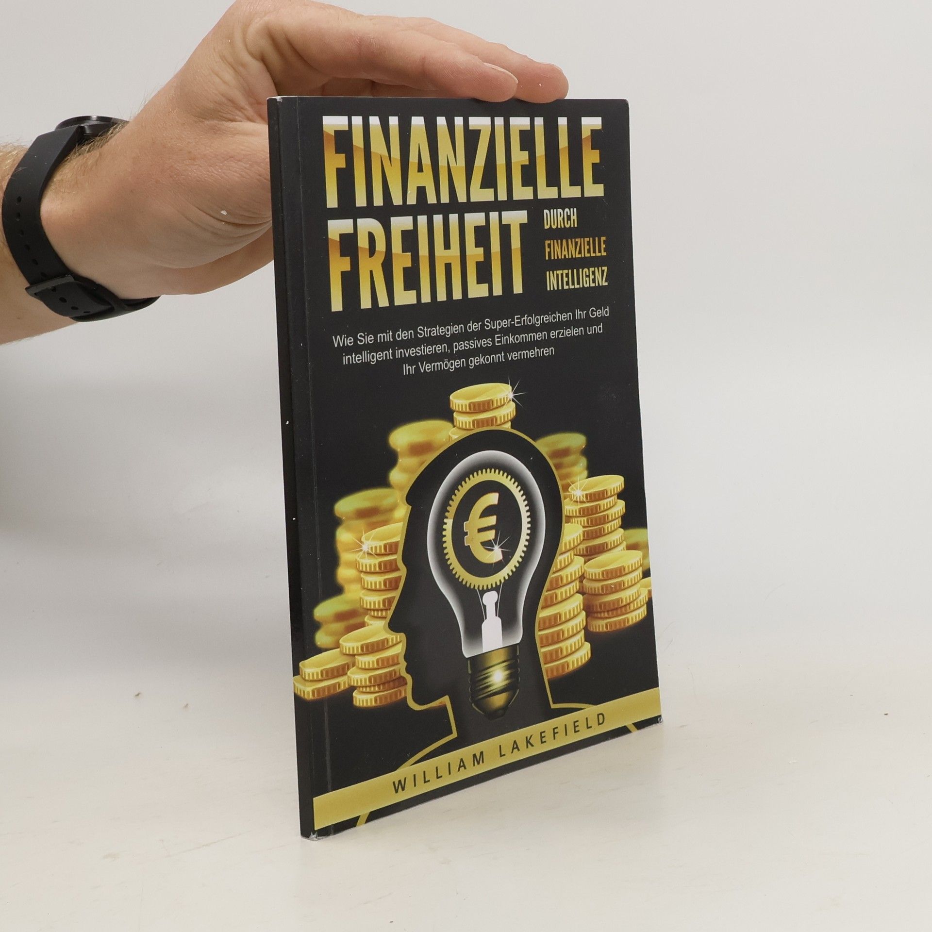 William Lakefield Finanzielle Freiheit durch finanzielle Intelligenz