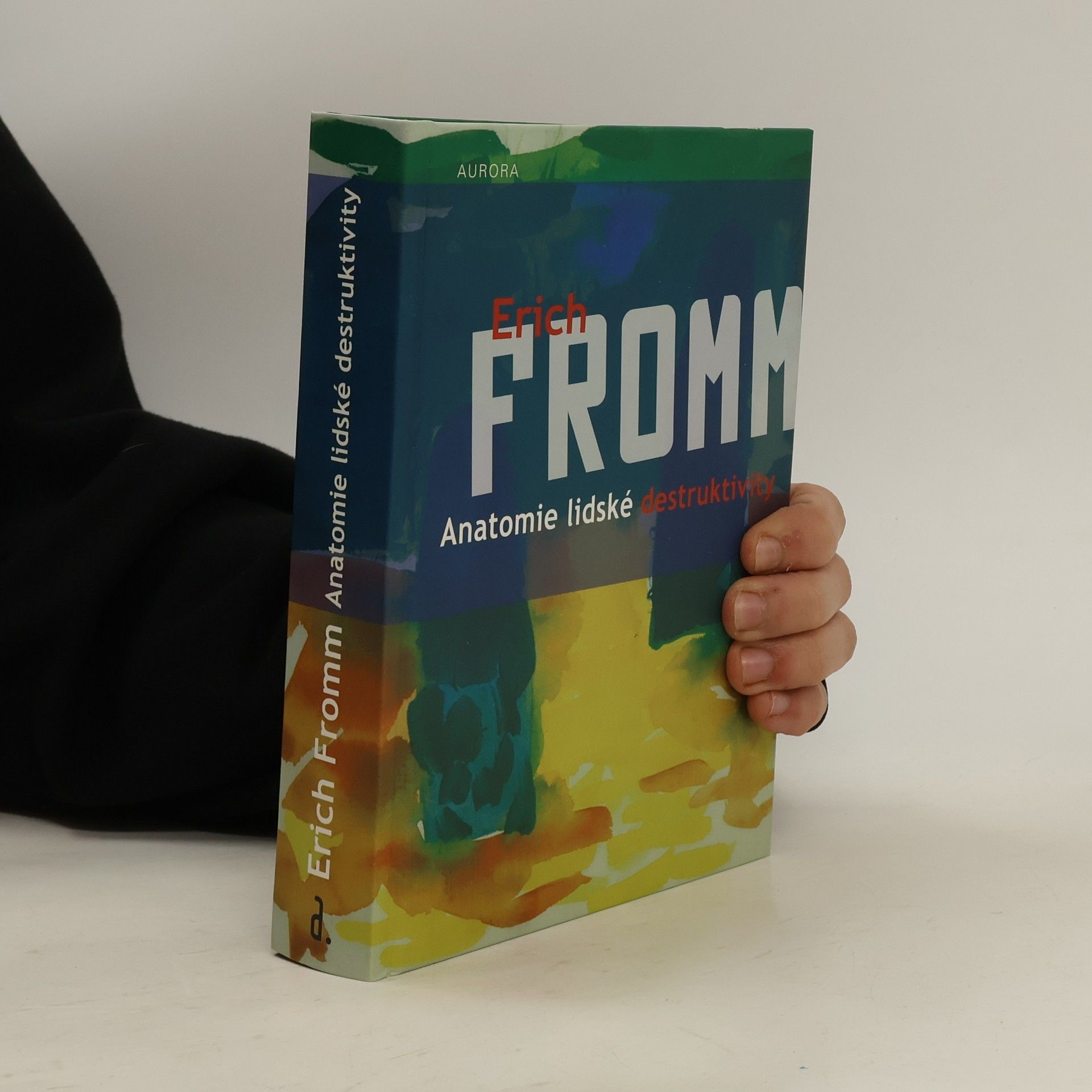 Erich Fromm Anatomie lidské destruktivity