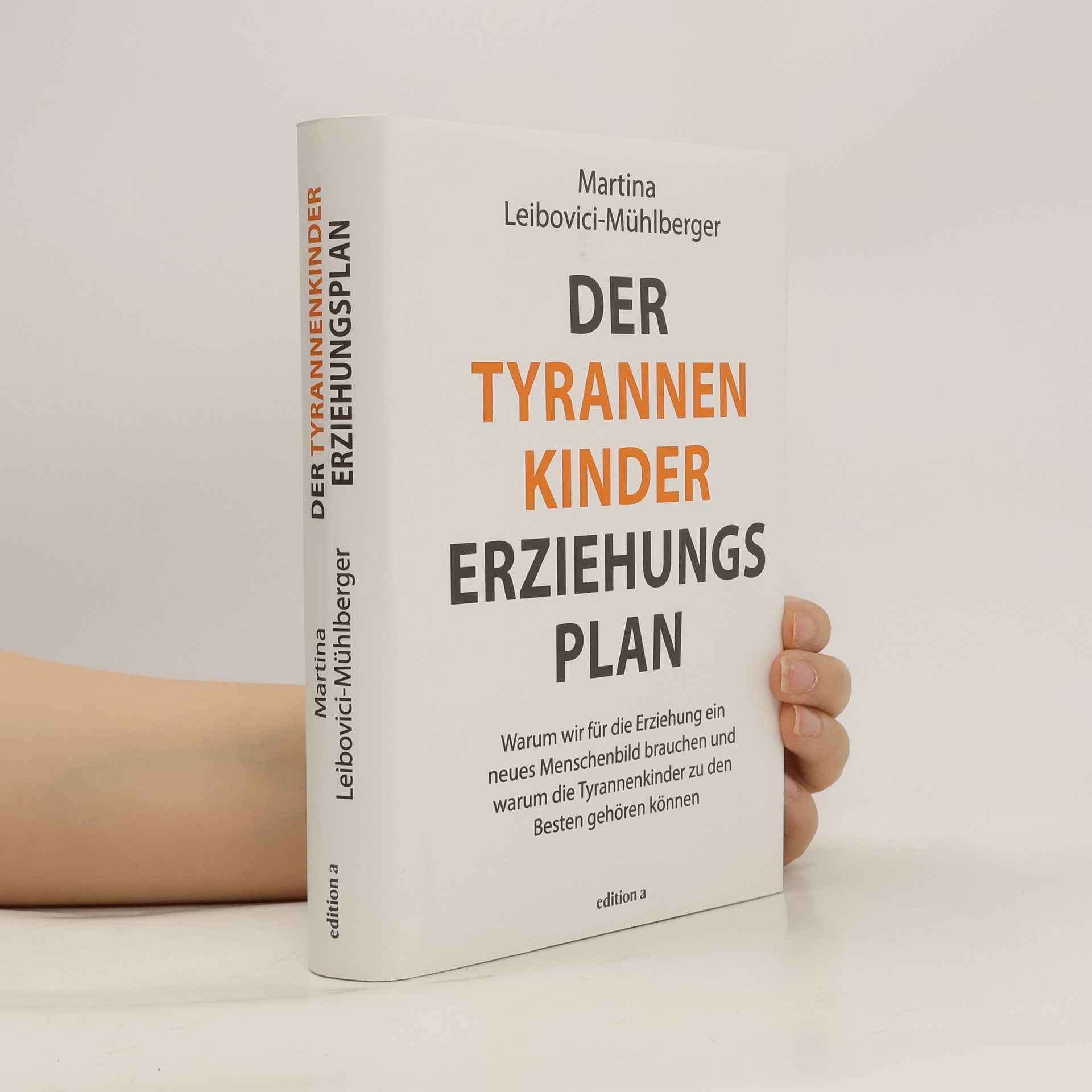 Martina Leibovici-Mühlberger Der Tyrannenkinder - Erziehungsplan