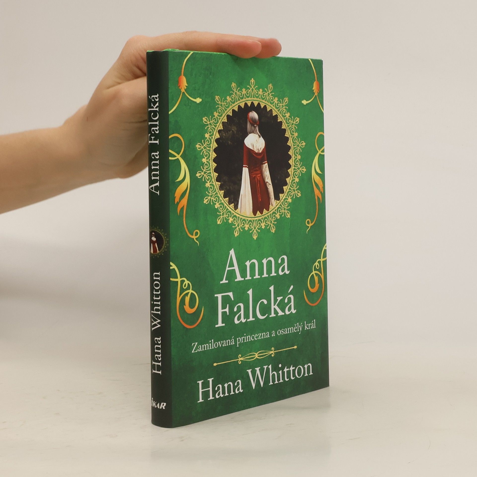 Hana Whitton Anna Falcká : zamilovaná princezna a osamělý král