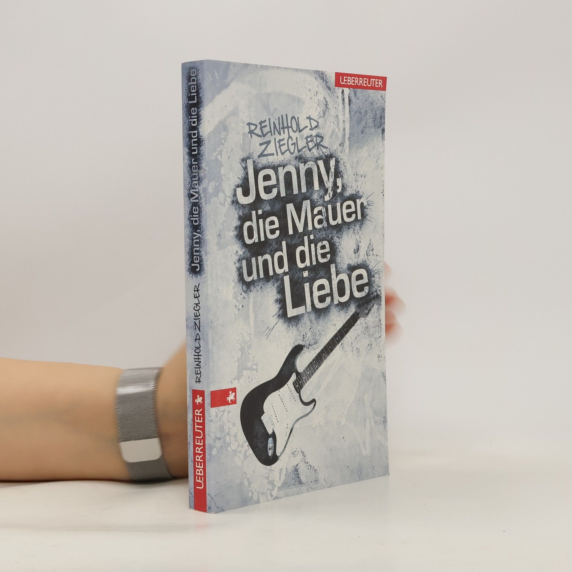 Reinhold Ziegler Jenny, die Mauer und die Liebe