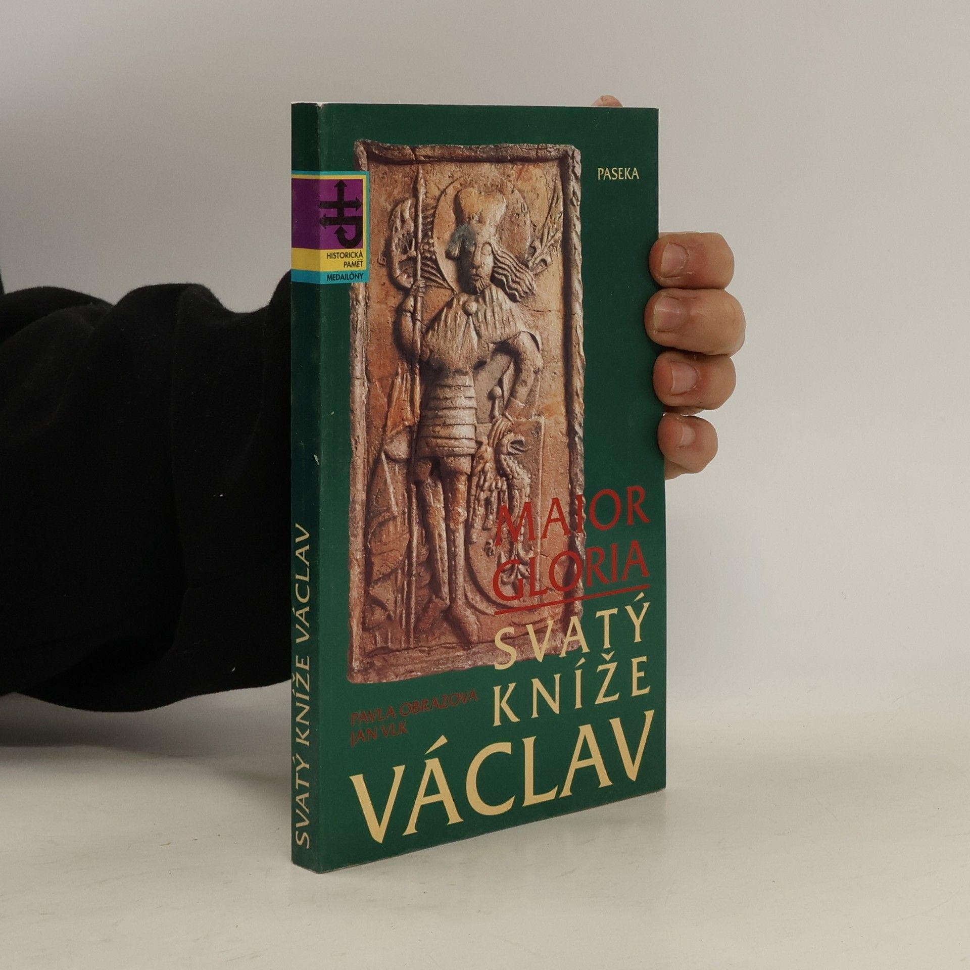 Pavla Obrazová Svatý kníže Václav. Maior Gloria.