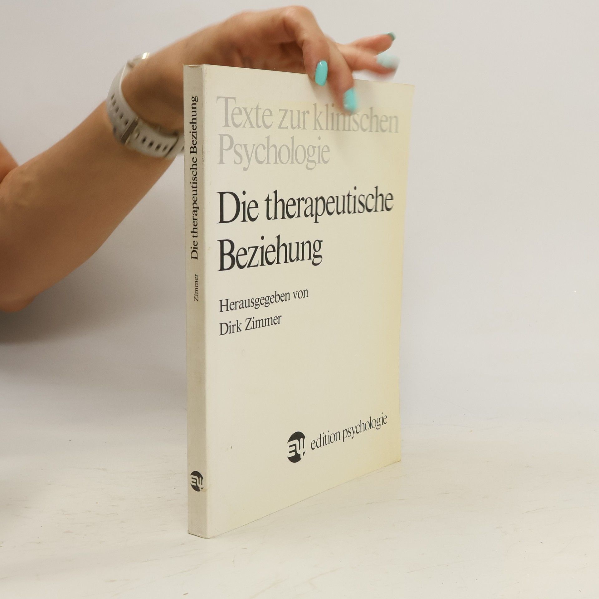 Dirk Zimmer Die therapeutische Beziehung