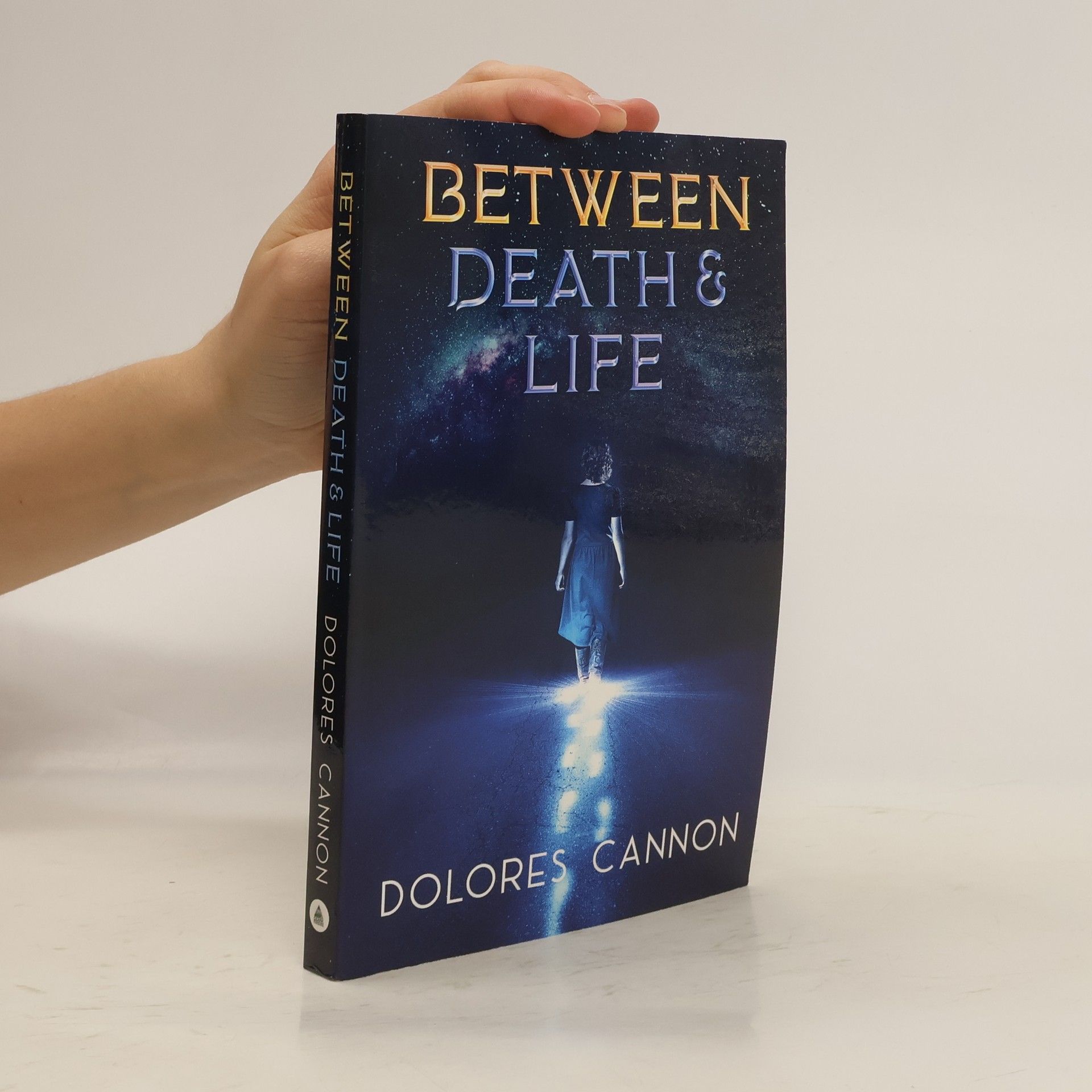 Dolores Cannon Between Death and Life