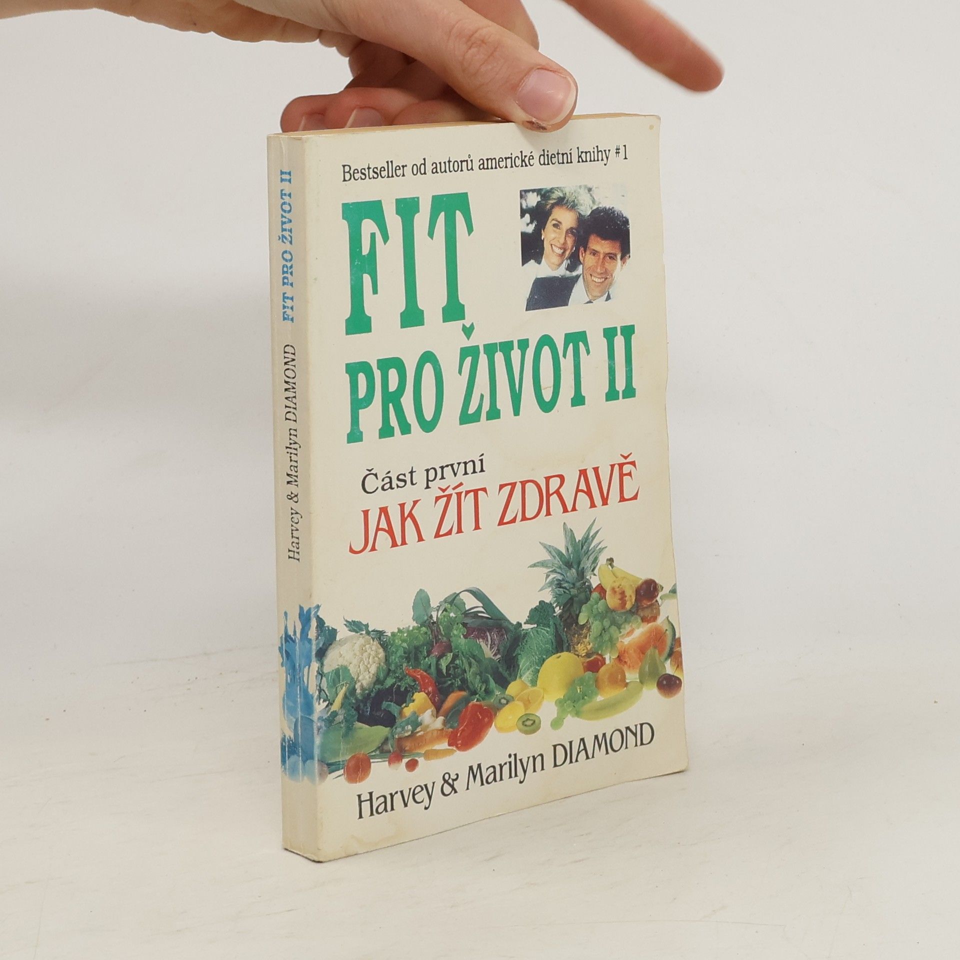 Harvey Diamond Fit pro život II. Část první, jak žít zdravě
