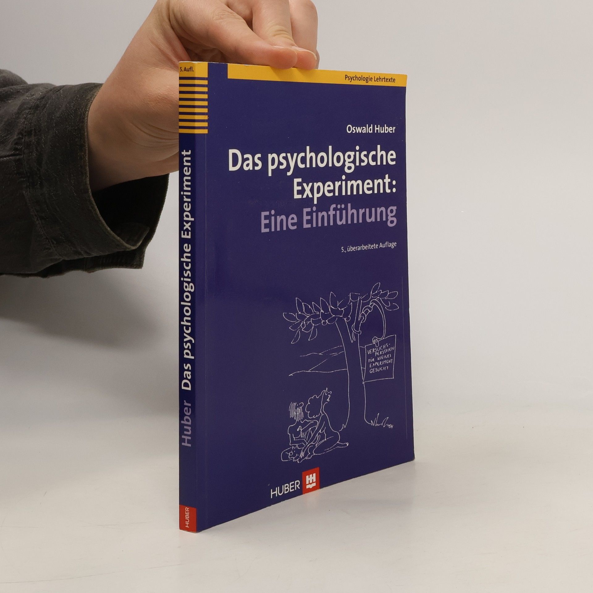 Oswald Huber Das psychologische Experiment: eine Einführung