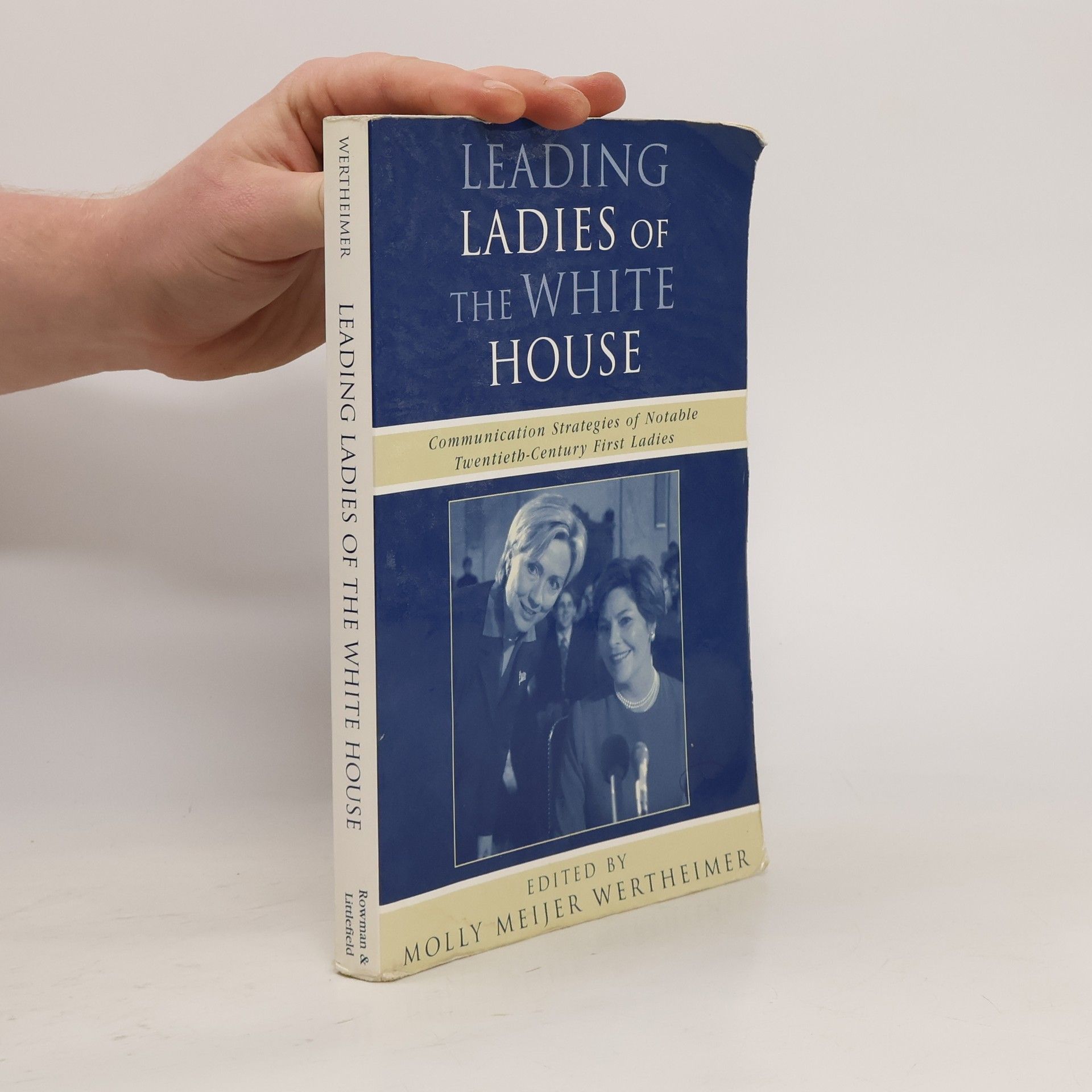 Molly Meijer Wertheimer Leading Ladies of the White House
