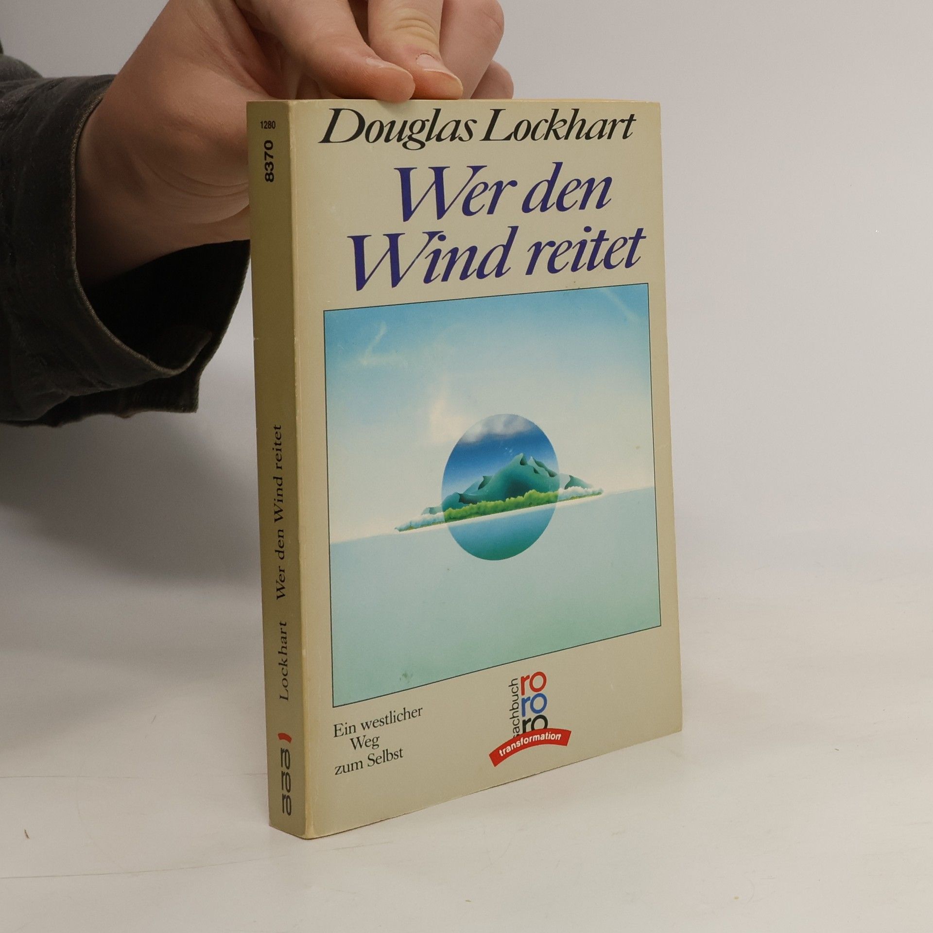 Douglas Lockhart Wer den Wind reitet. Ein westlicher Weg zum Selbst