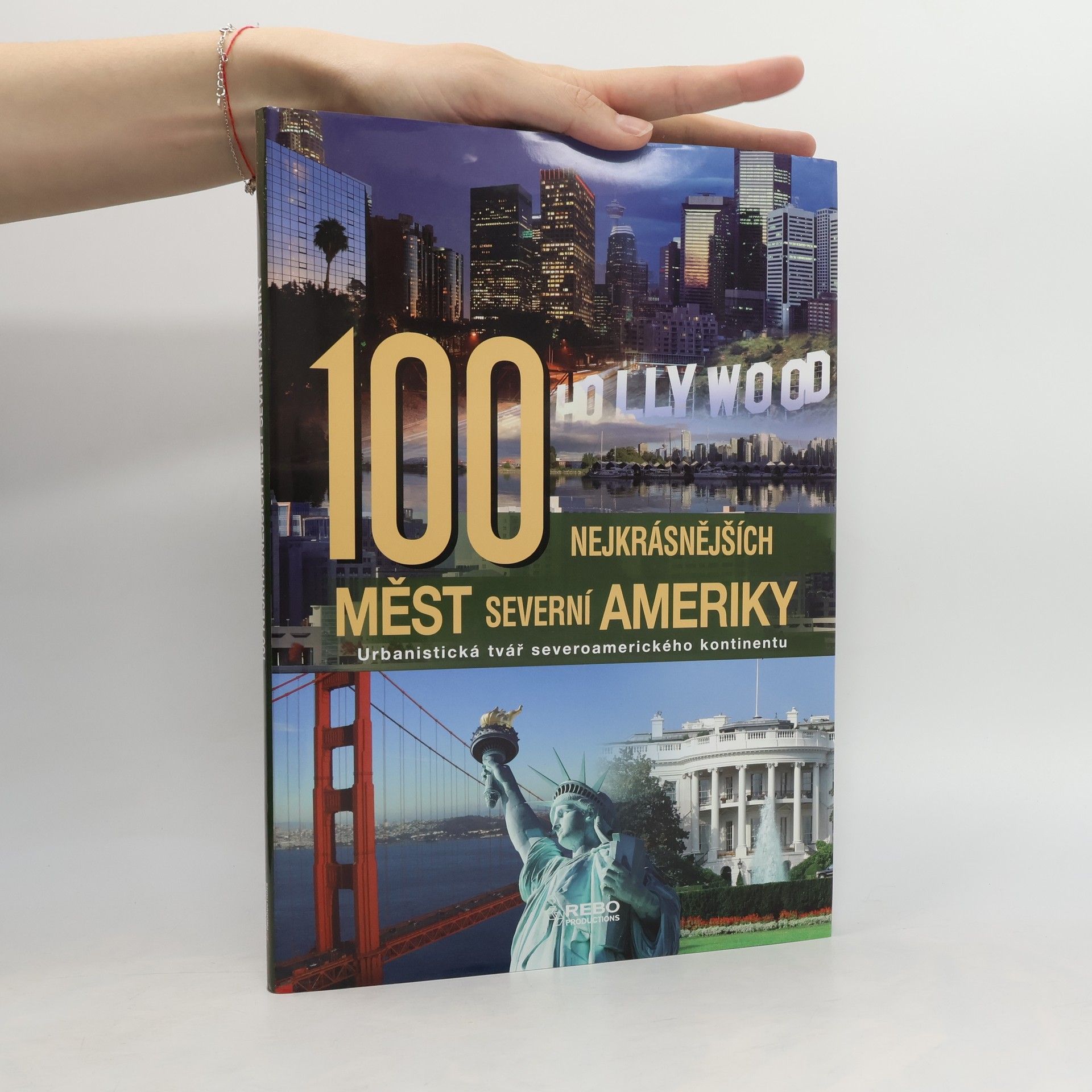 Martin Degener 100 nejkrásnějších měst Severní Ameriky. Urbanistická tvář severoamerického kontinentu