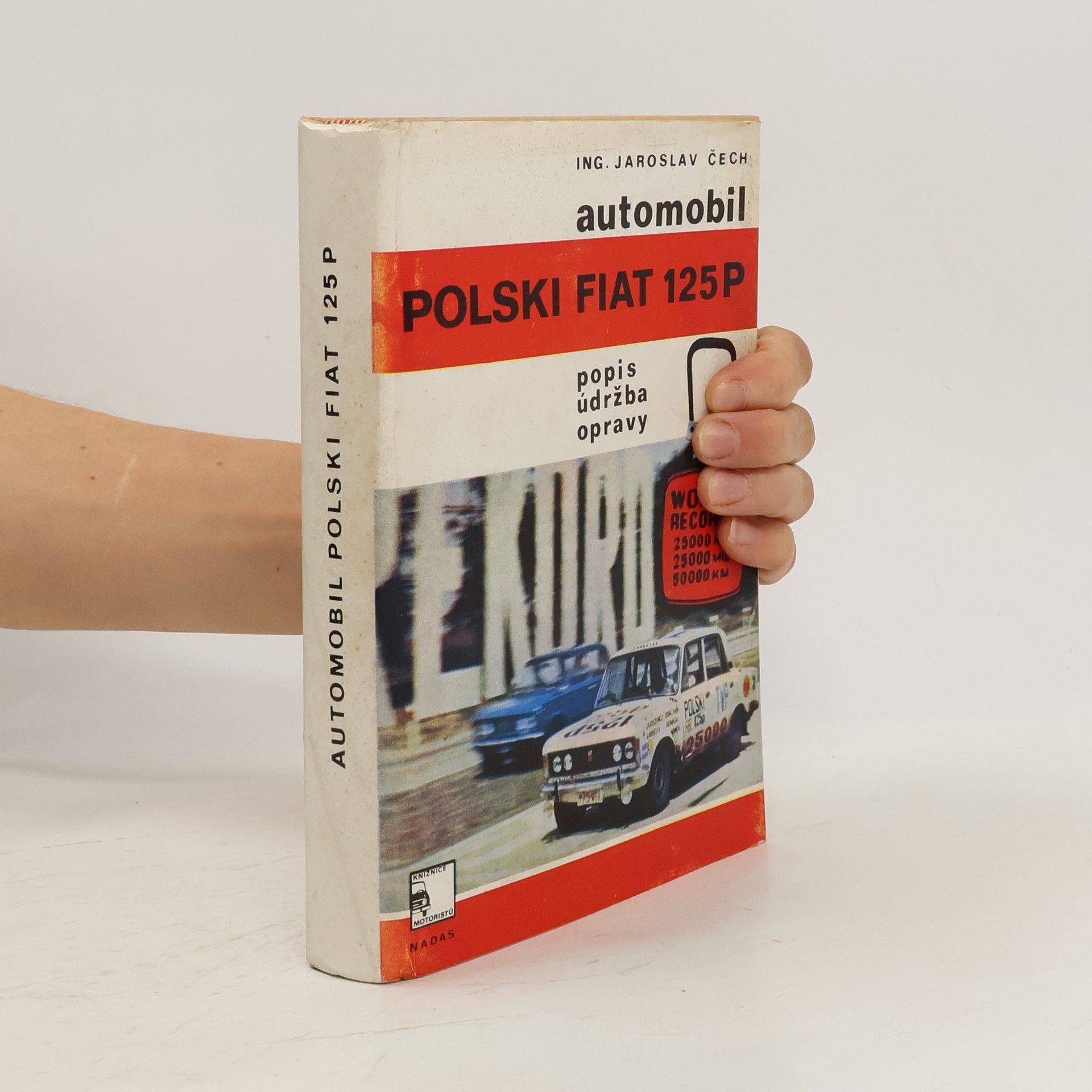 Jaroslav Čech Automobil Polski Fiat 125P. Popis, údržba a opravy