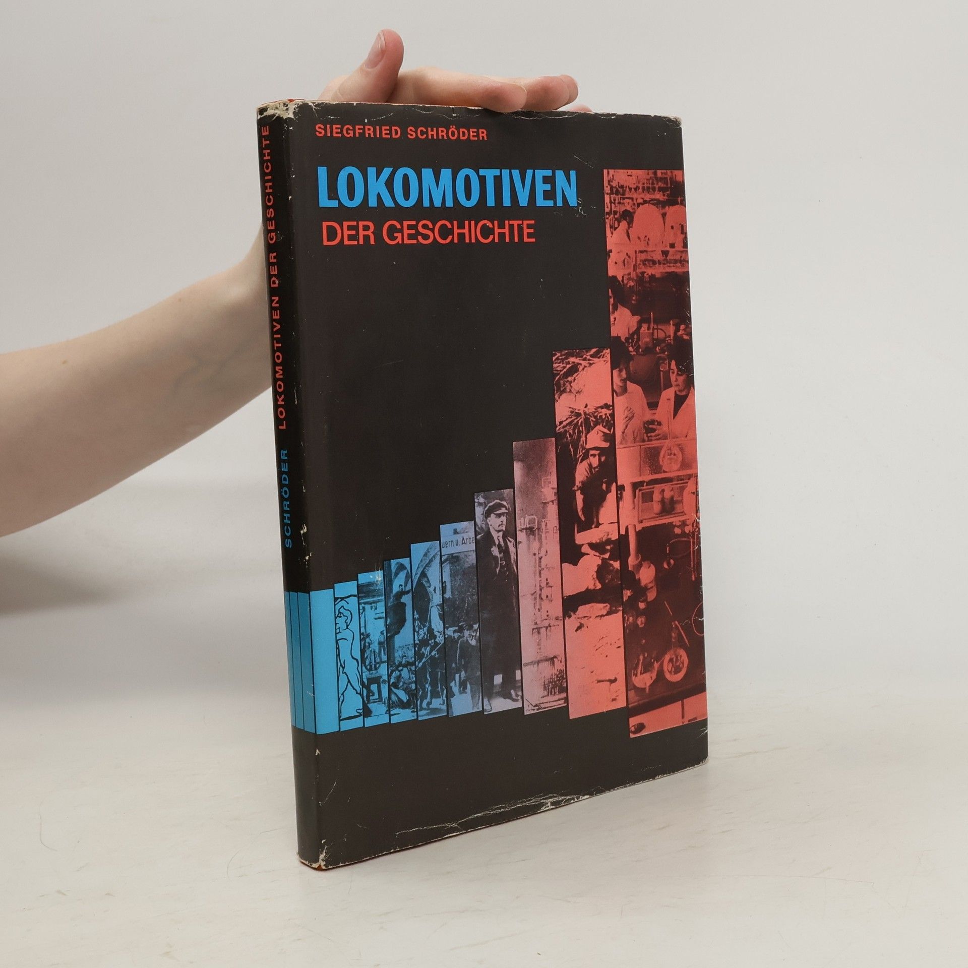 Siegfried Schröder Lokomotiven der Geschichte