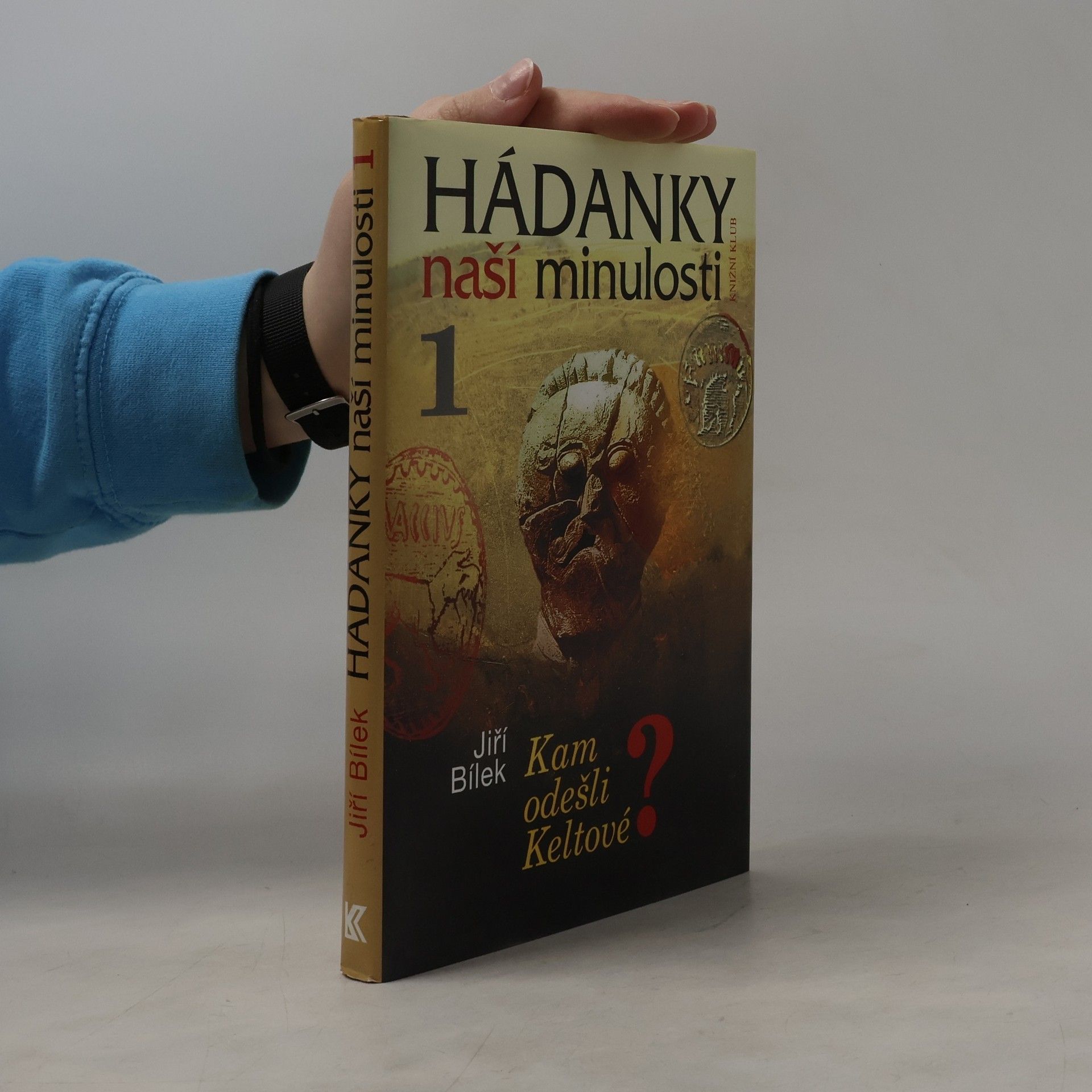Jiří Bílek Hádanky naší minulosti 1. Kam odešli Keltové?