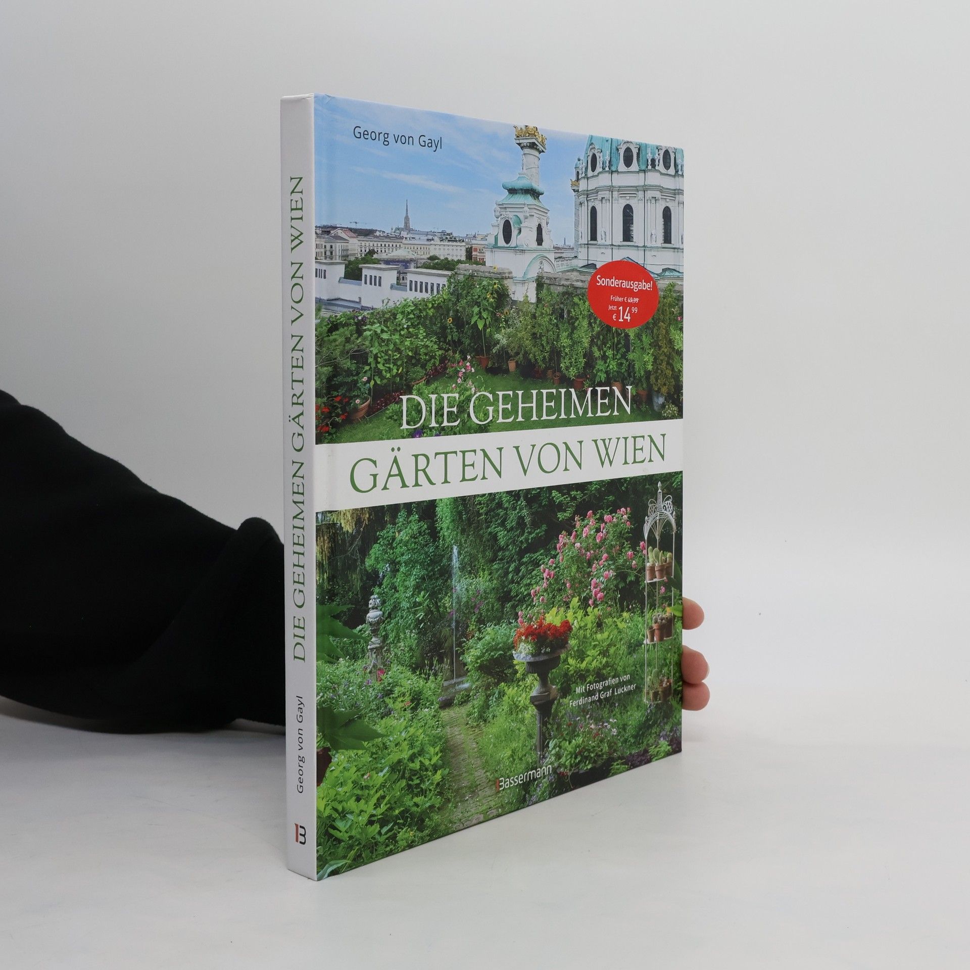 Georg Frhr. Von Gayl Die geheimen Gärten von Wien
