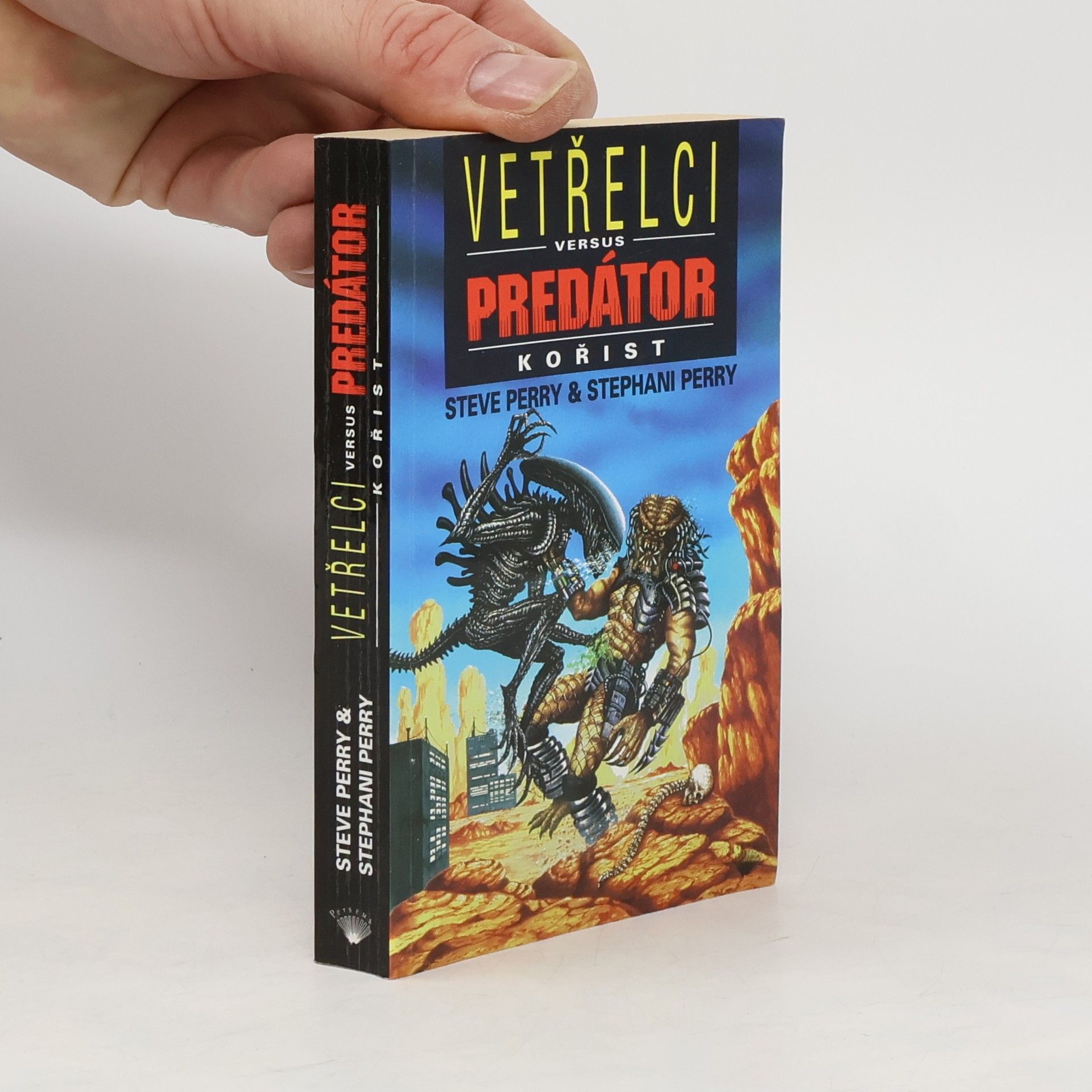 Steve Perry Vetřelci versus Predátor. Kořist