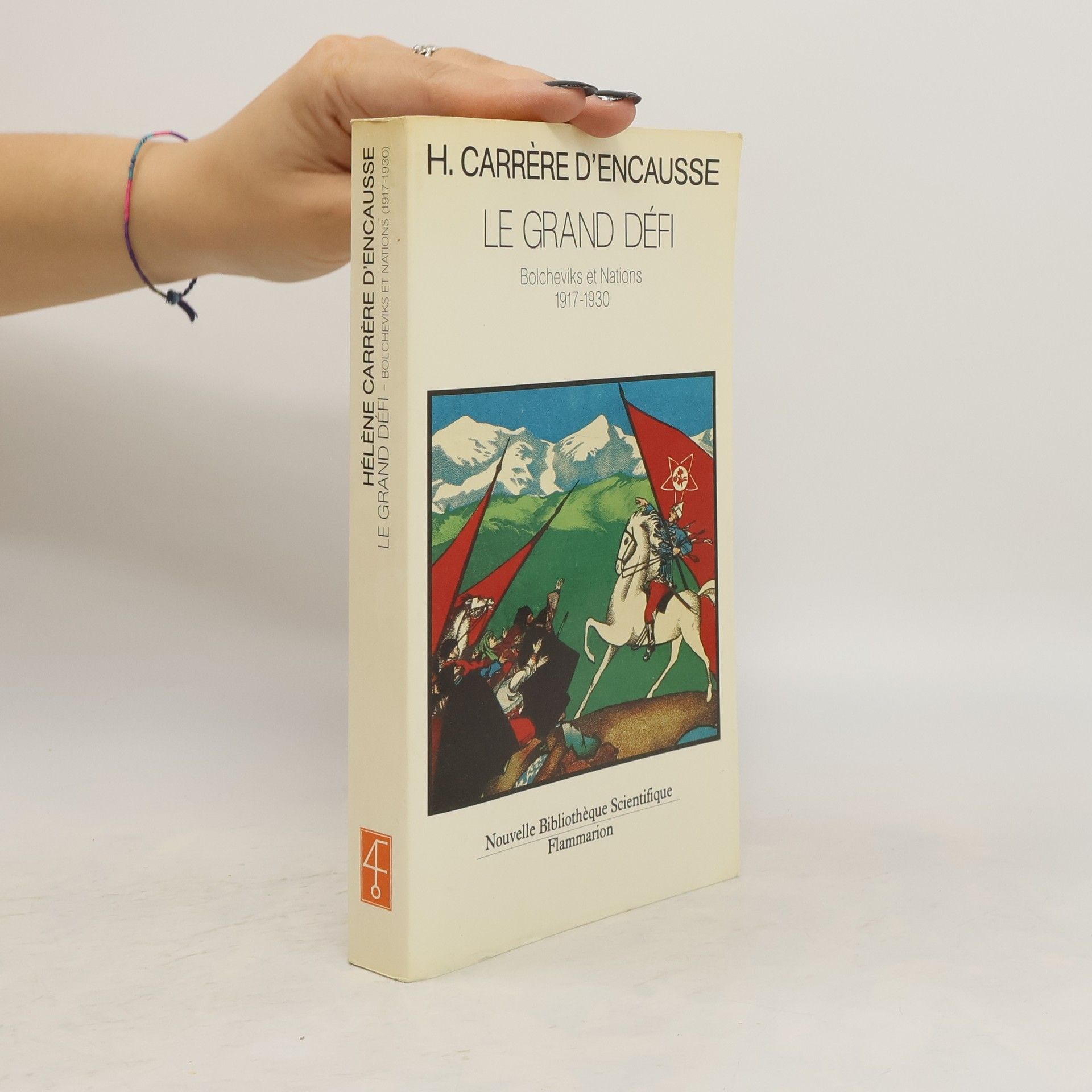 Hélène Carrère d. Encausse Le grand défi. Bolcheviks et nations 1917-1930