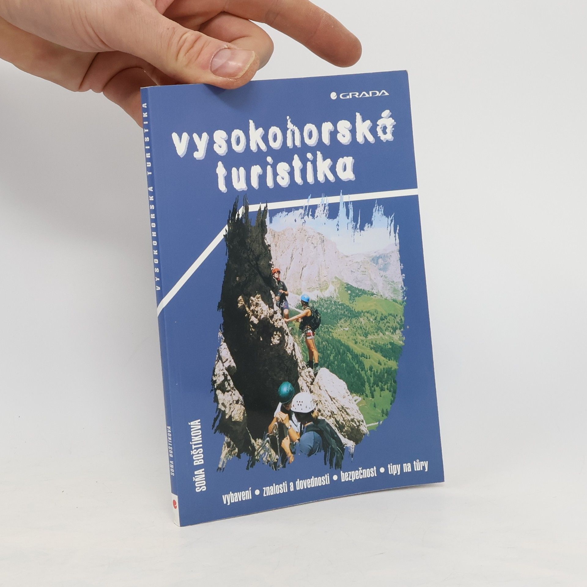 Soňa Boštíková Vysokohorská turistika. Vybavení, znalosti a dovednosti, bezpečnost, tipy na túry