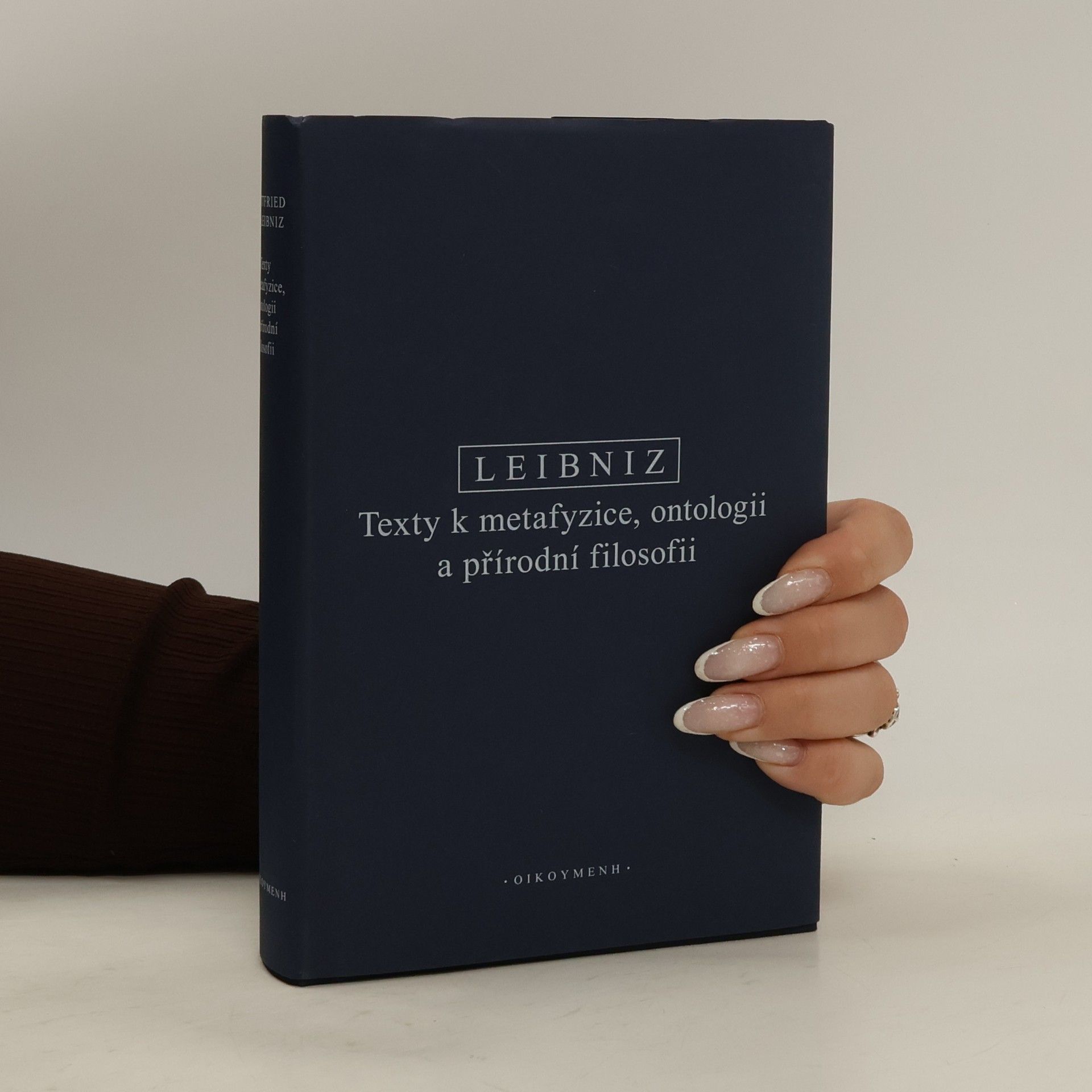 Gottfried Wilhelm Leibniz Texty k metafyzice, ontologii a přírodní filosofii