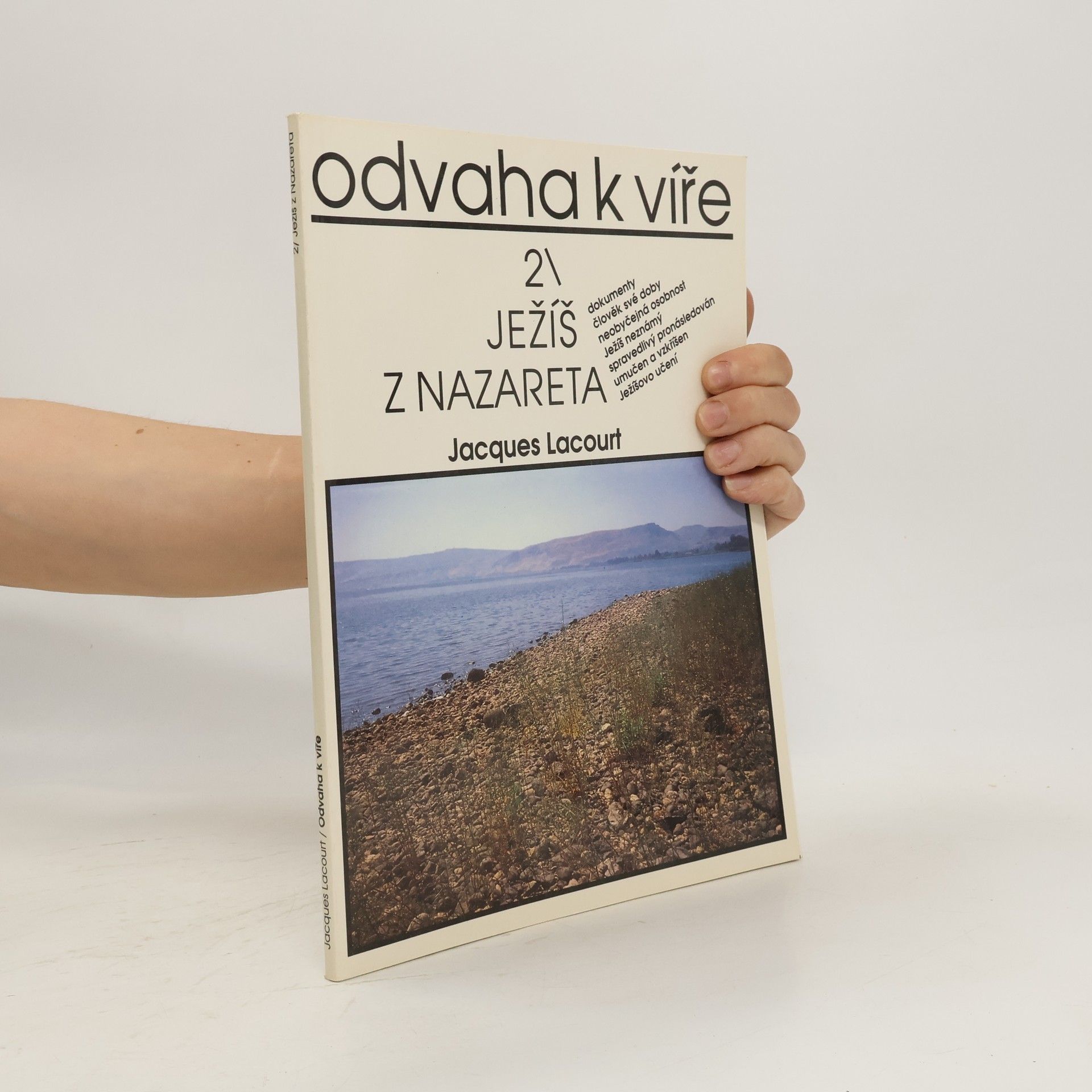 Jacques Lacourt Odvaha k víře 2. Ježíš z Nazareta