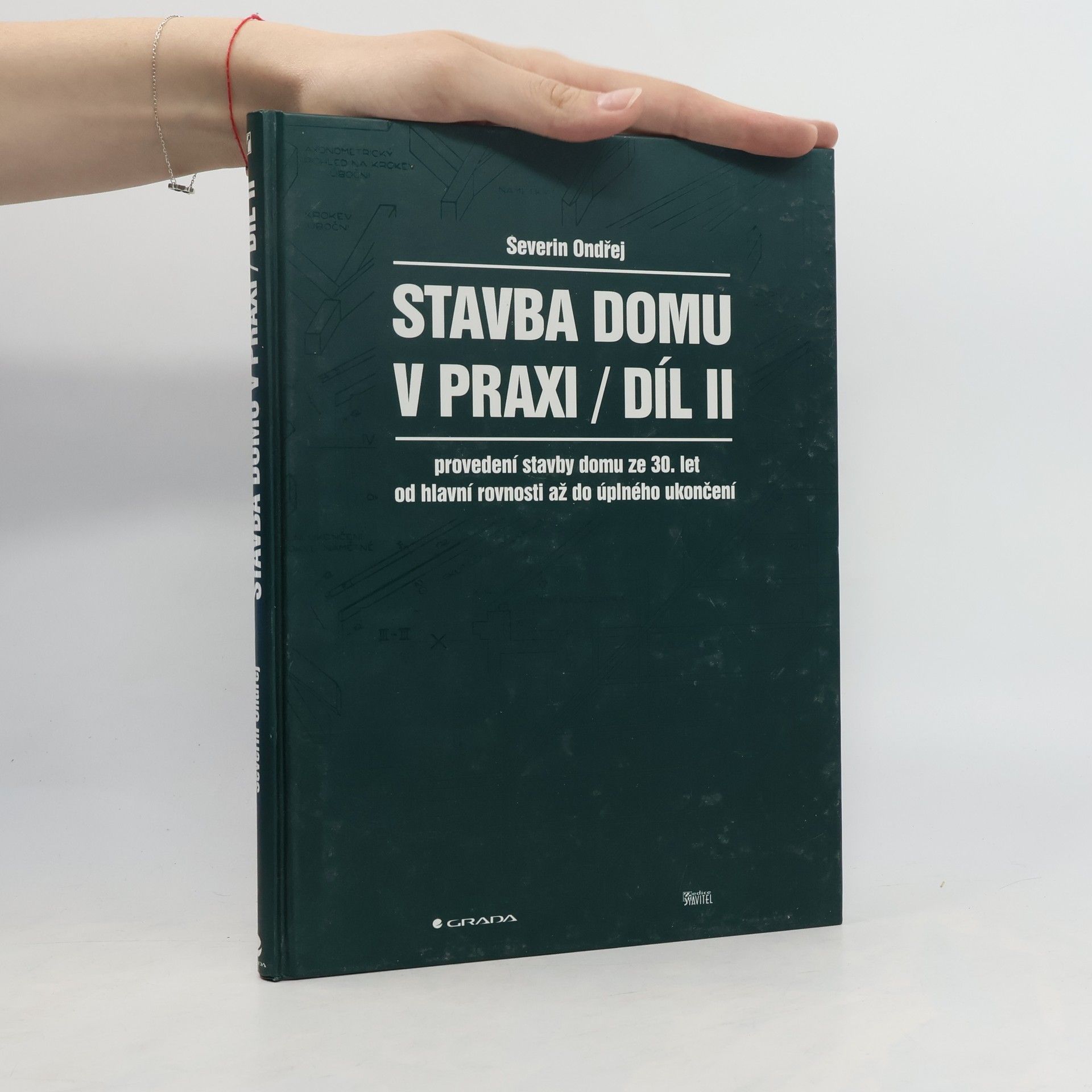 Ondřej Severin Stavba domu v praxi. Díl II