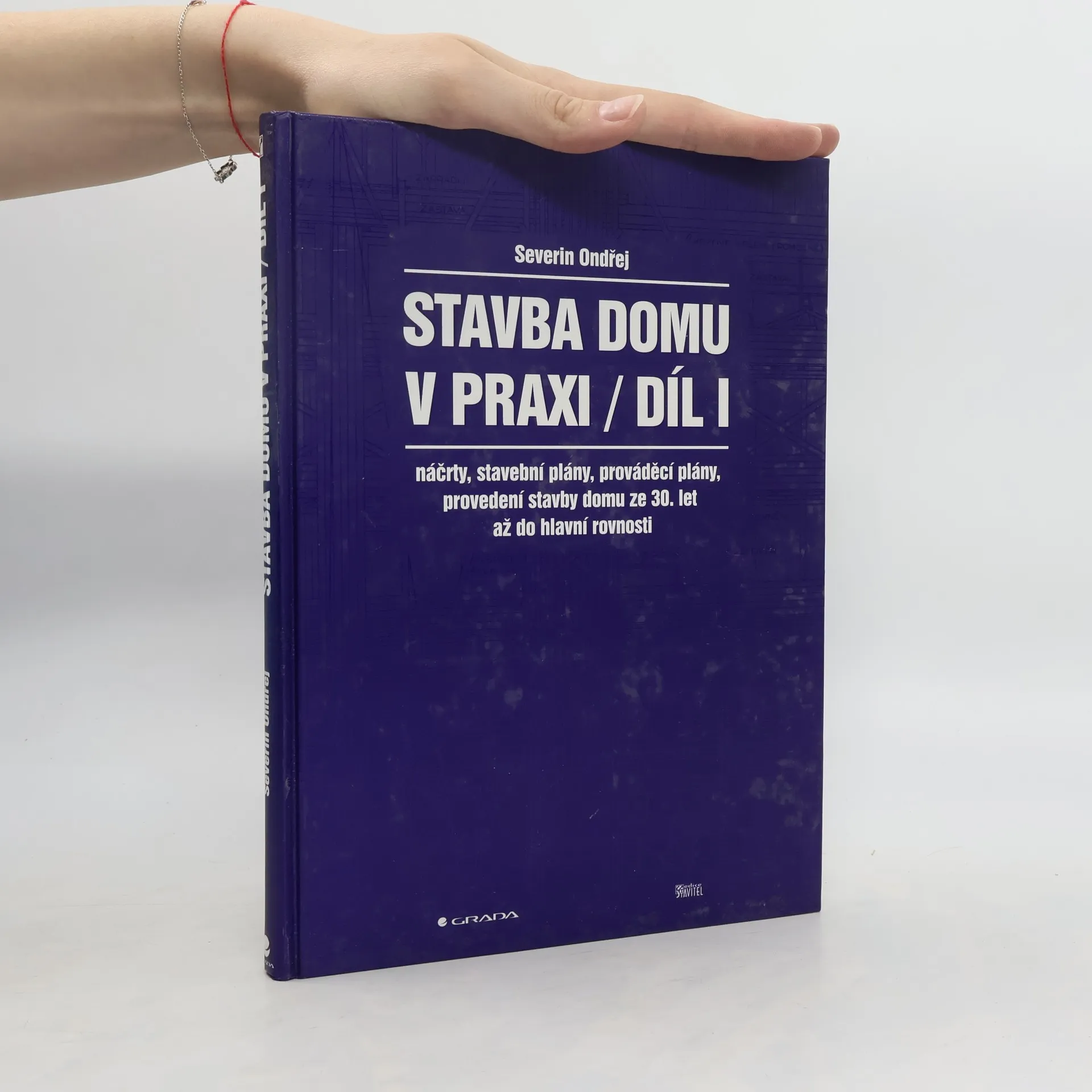 Stavba domu v praxi. Díl I | Kniha | pevná | Ondřej Severin | CS