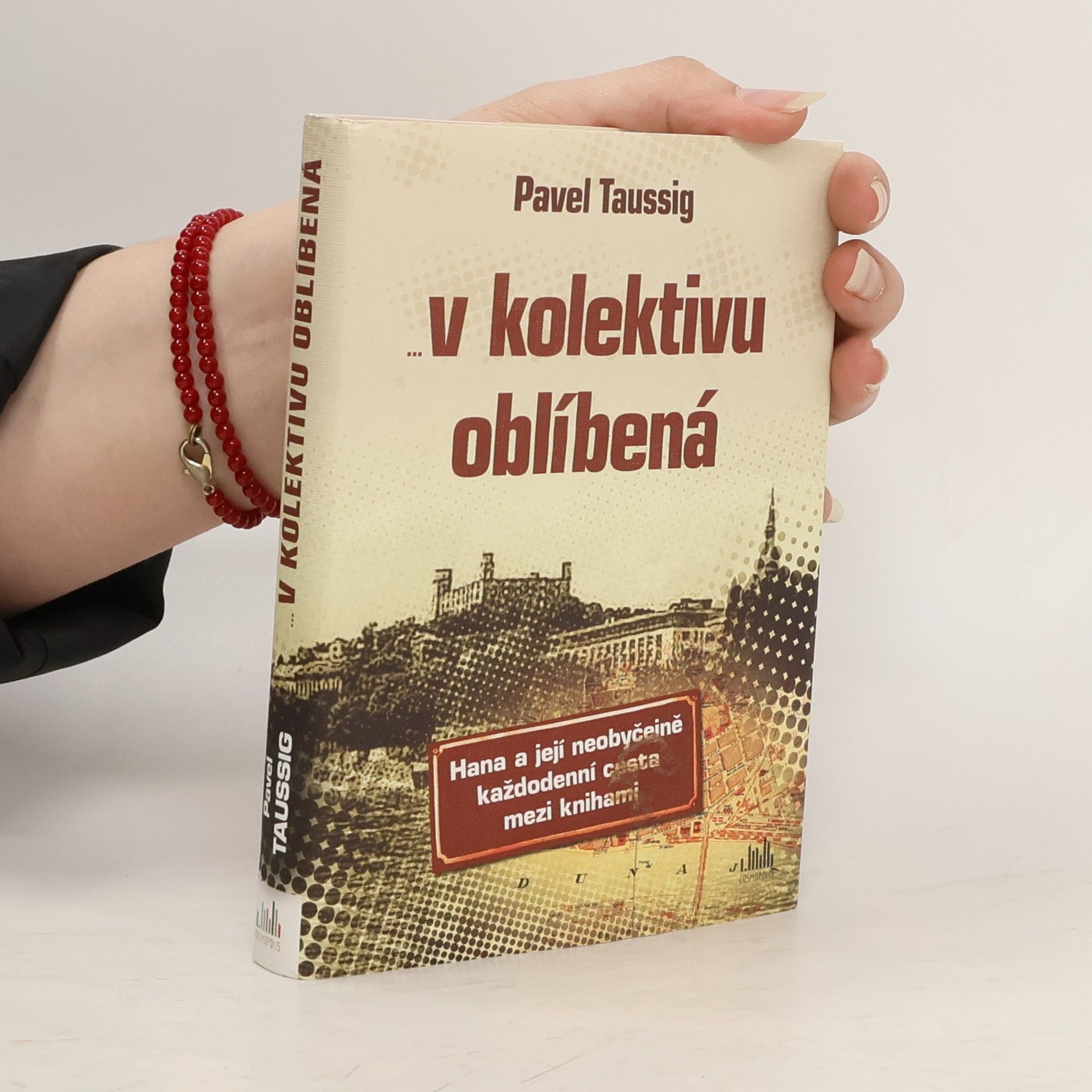 Pavel Taussig ...v kolektivu oblíbená : Hana a její neobyčejně každodenní cesta mezi knihami