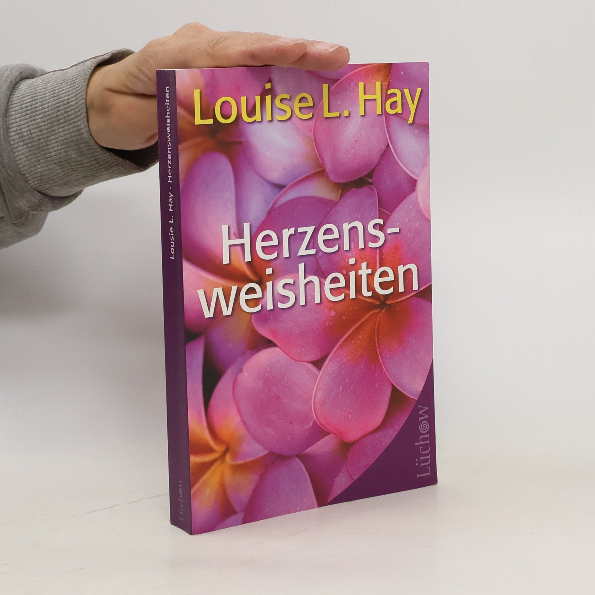 Louise Lynn Hay Herzensweisheiten