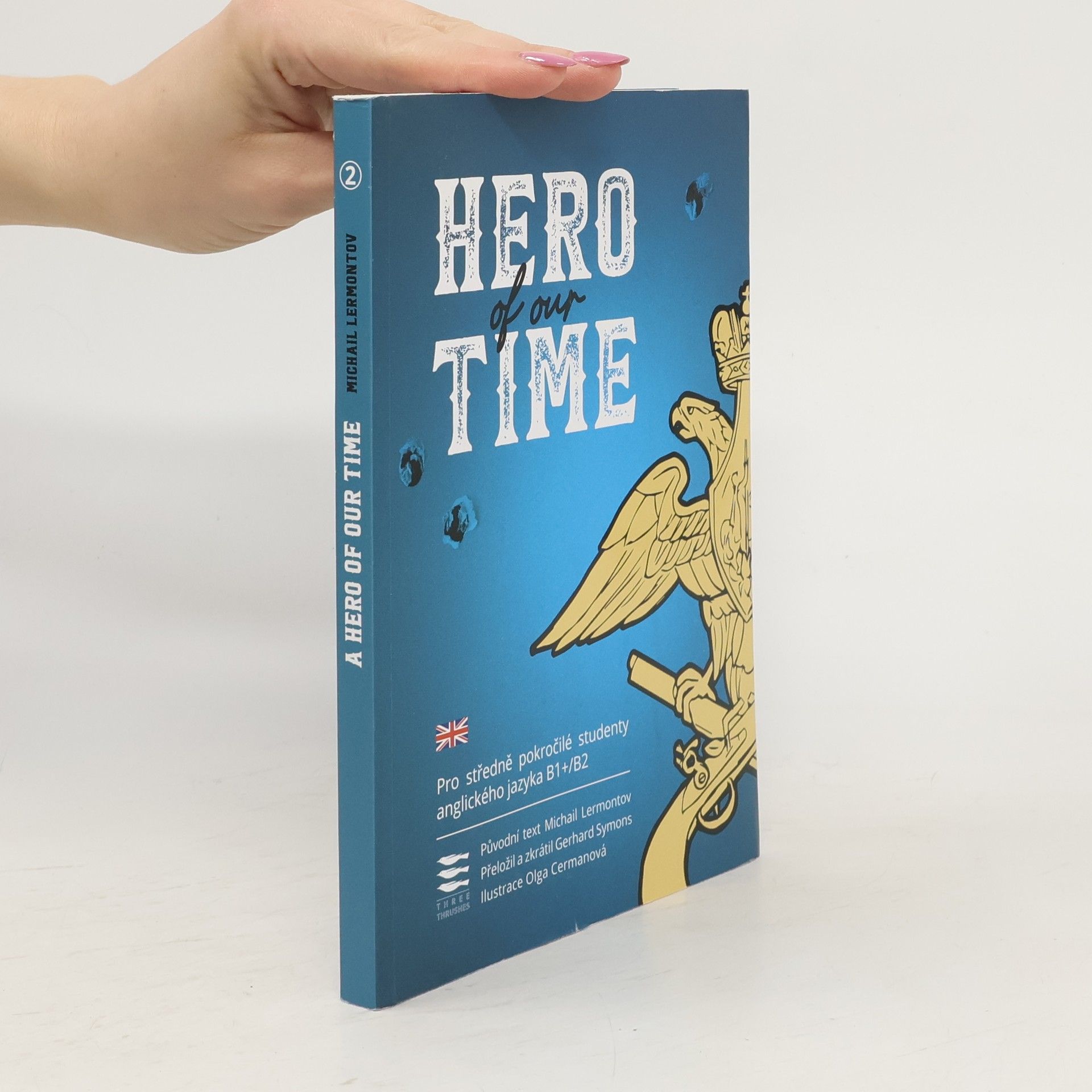 Mikhail Lermontov Hero of Our Time / Pro středně pokročilé studenty anglického jazyka B1+/B2