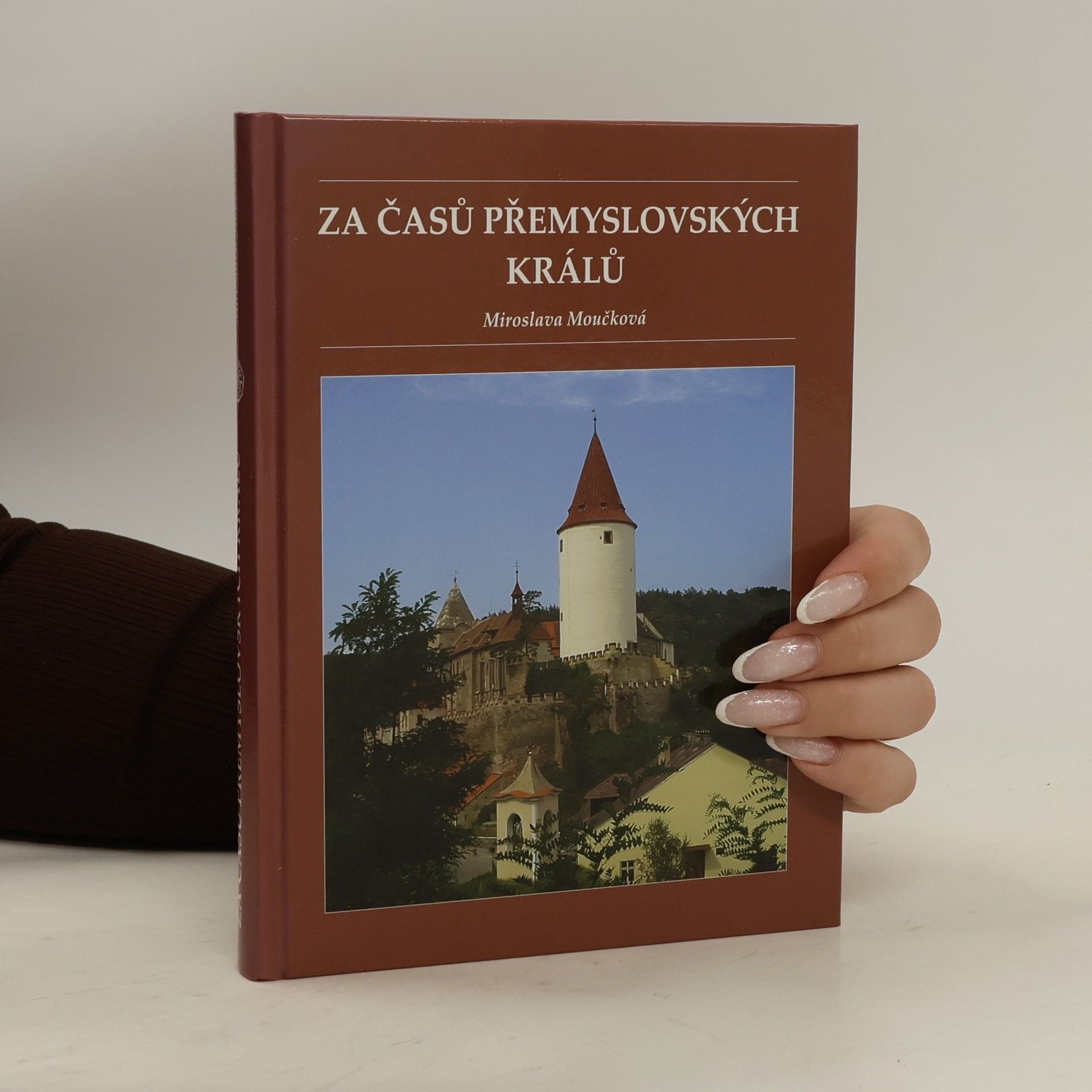Miroslava Moučková Za časů přemyslovských králů